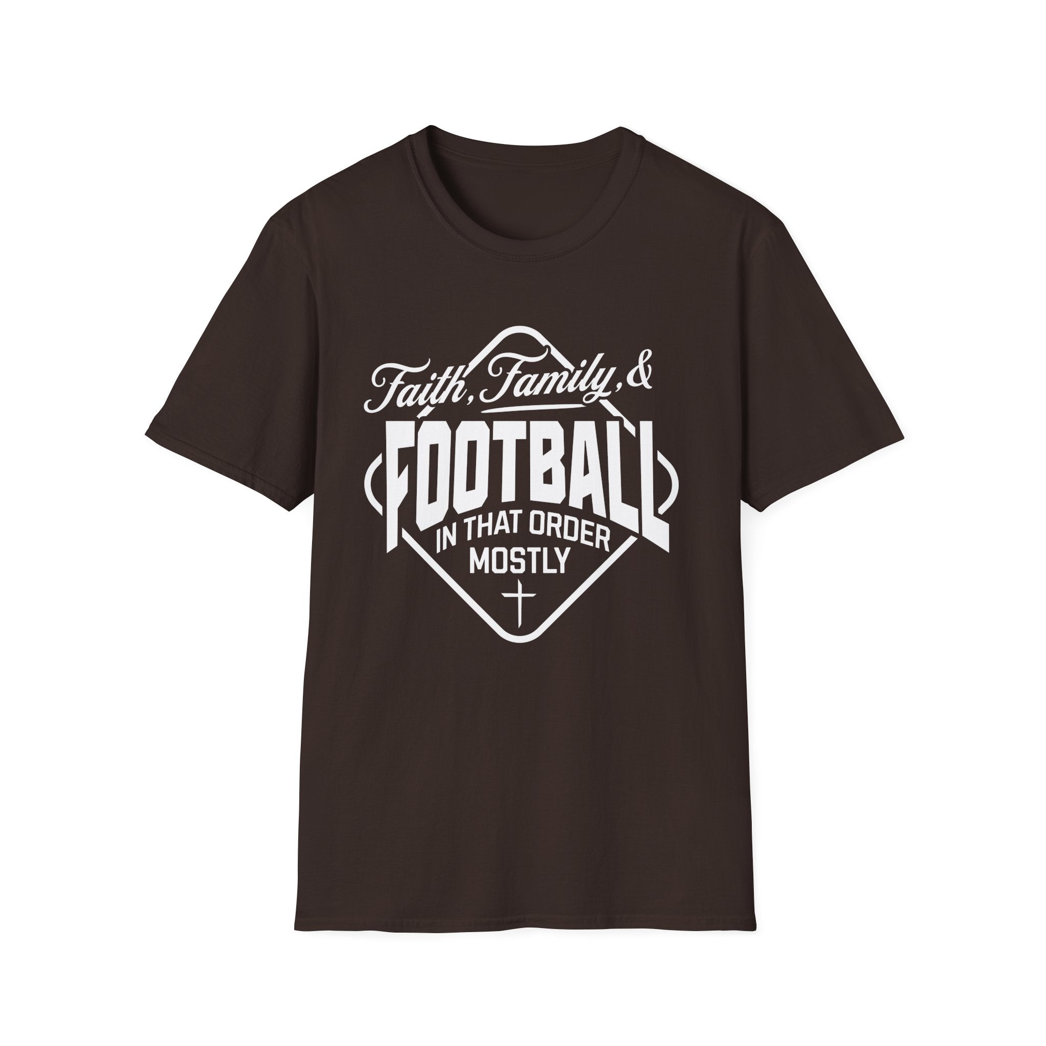 Faith, Family, And Football, In That Order, Mostly-T-Shirt