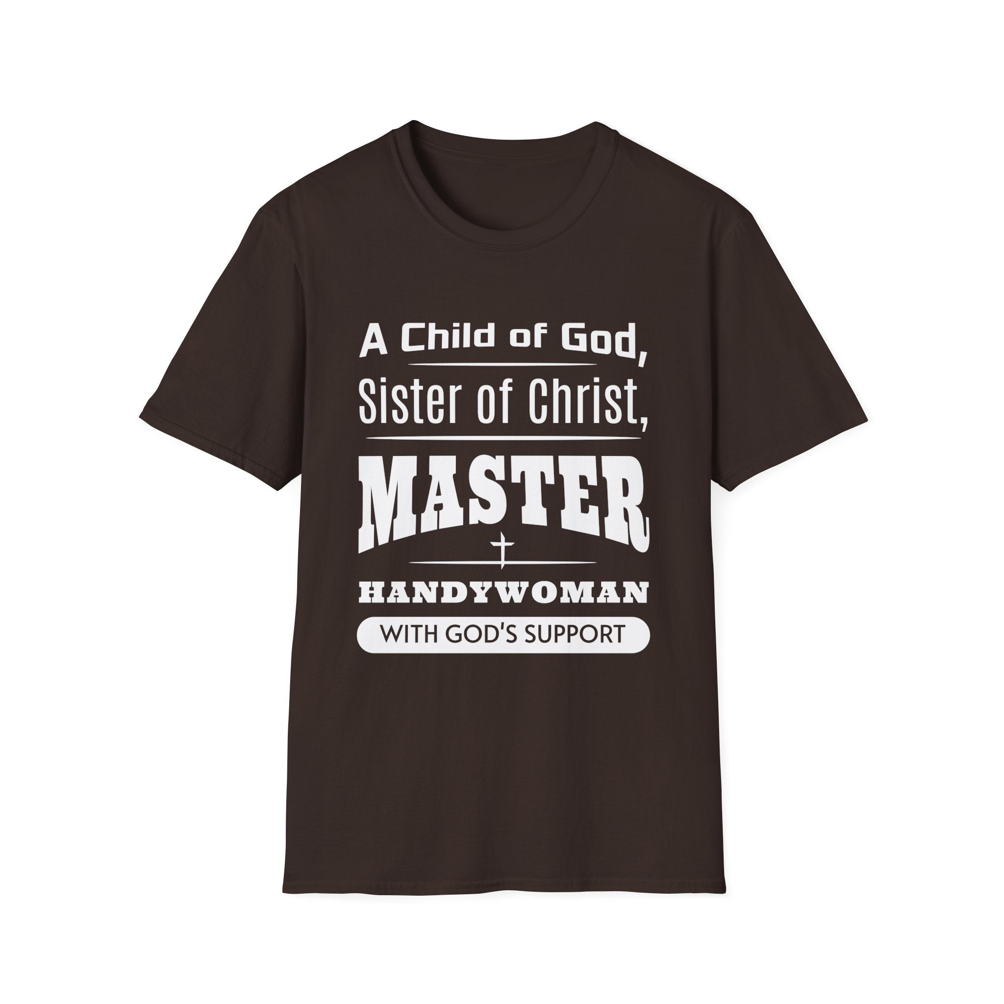 A Child Of God, Sister Of Christ, Master Handywoman-T-Shirt