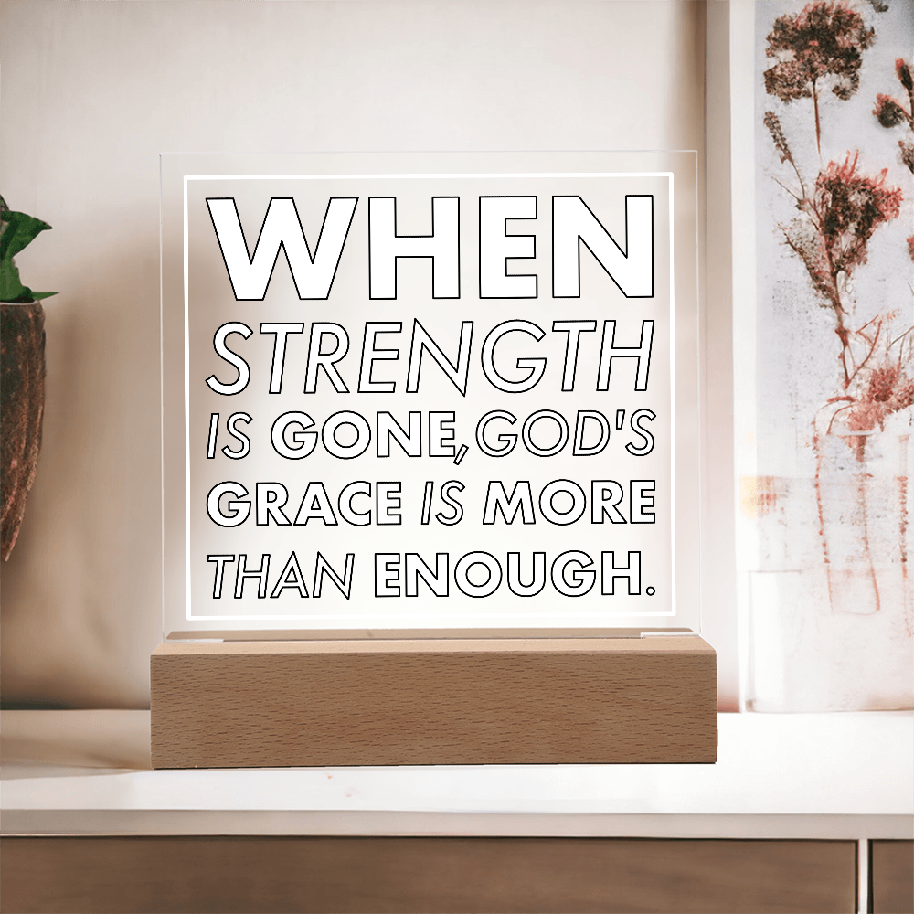 Grace When Strength is Gone-Printed Square Acrylic Plaque