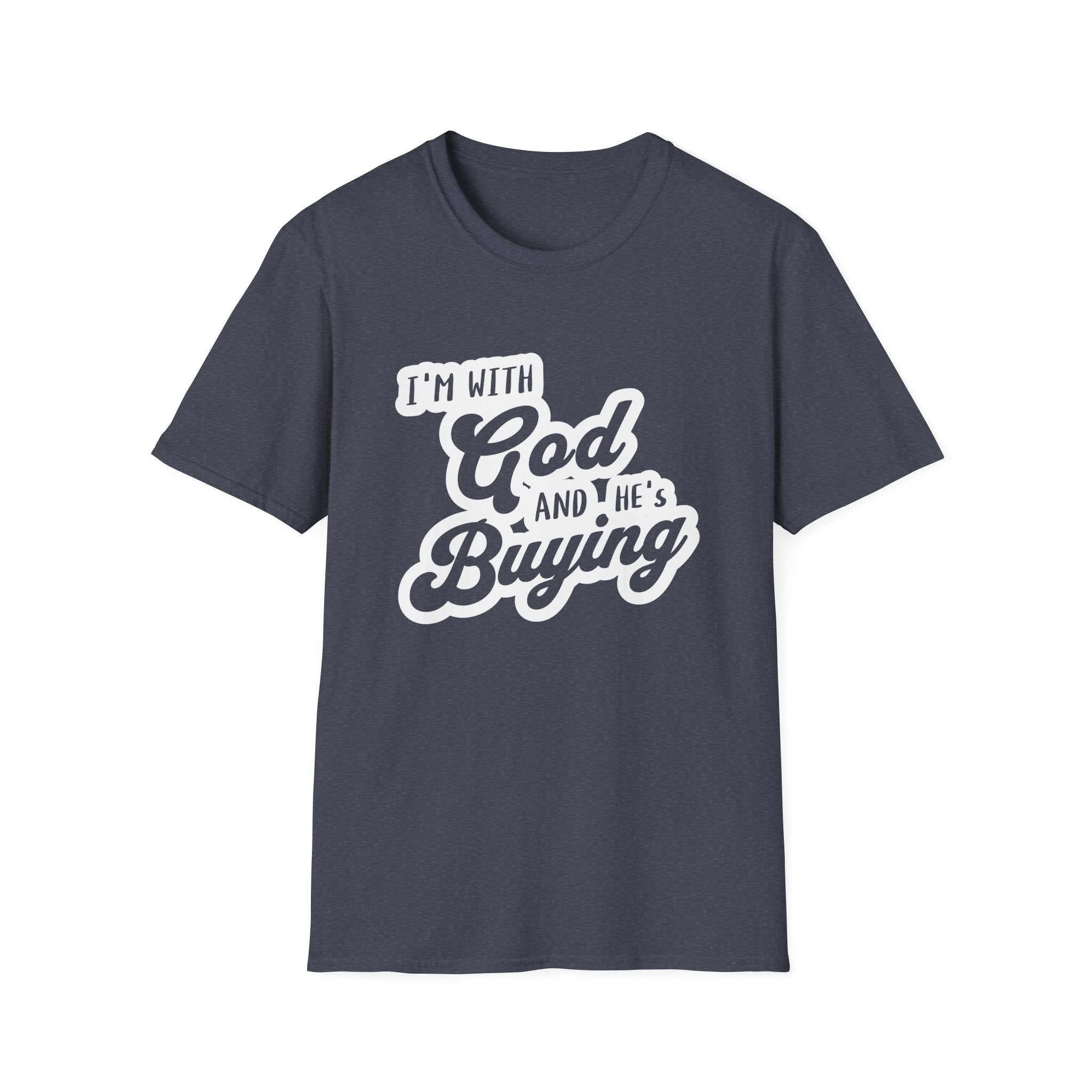 I'm With God, And He's Buying-T-Shirt