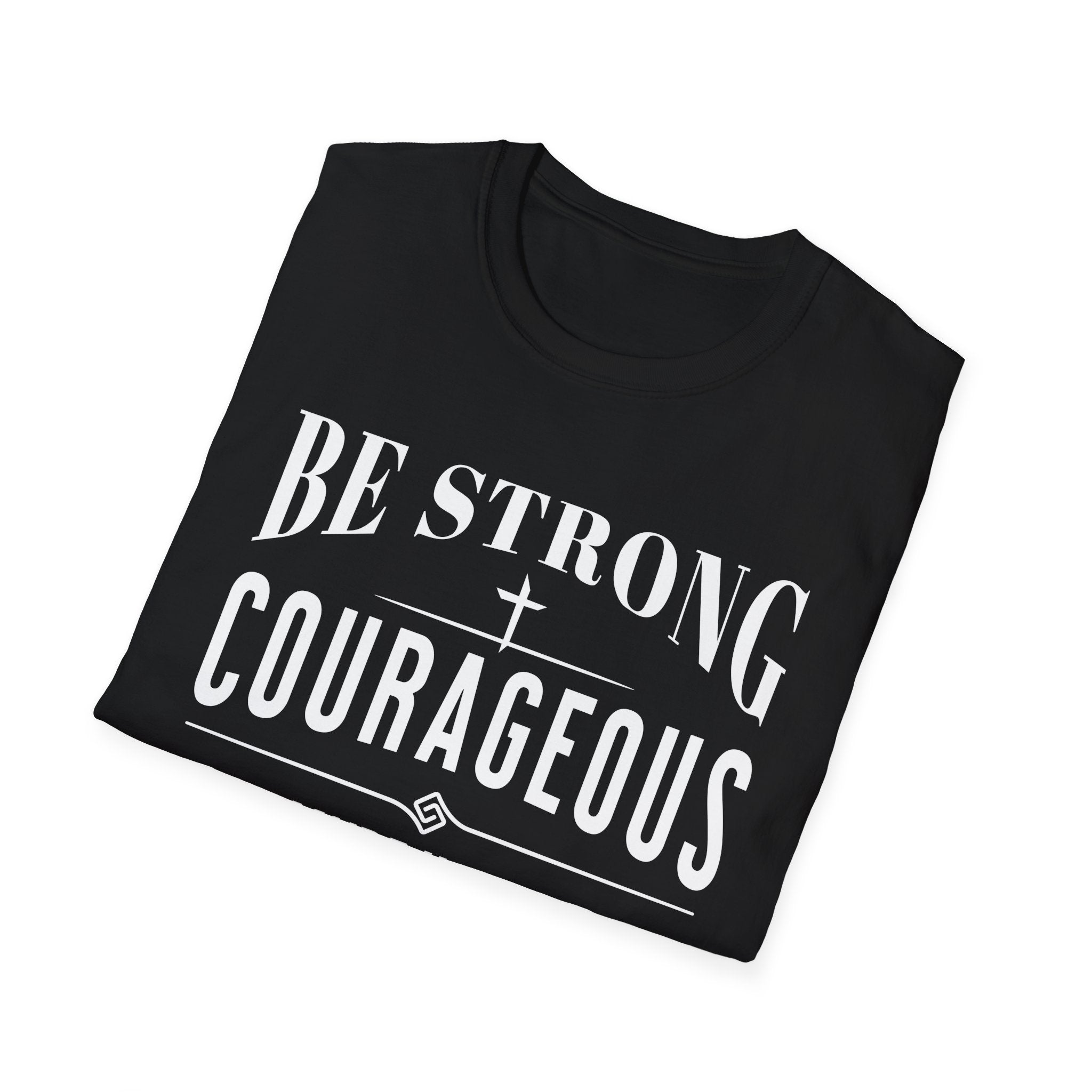 Be Strong, Courageous, And Maybe Have A Beer-T-Shirt