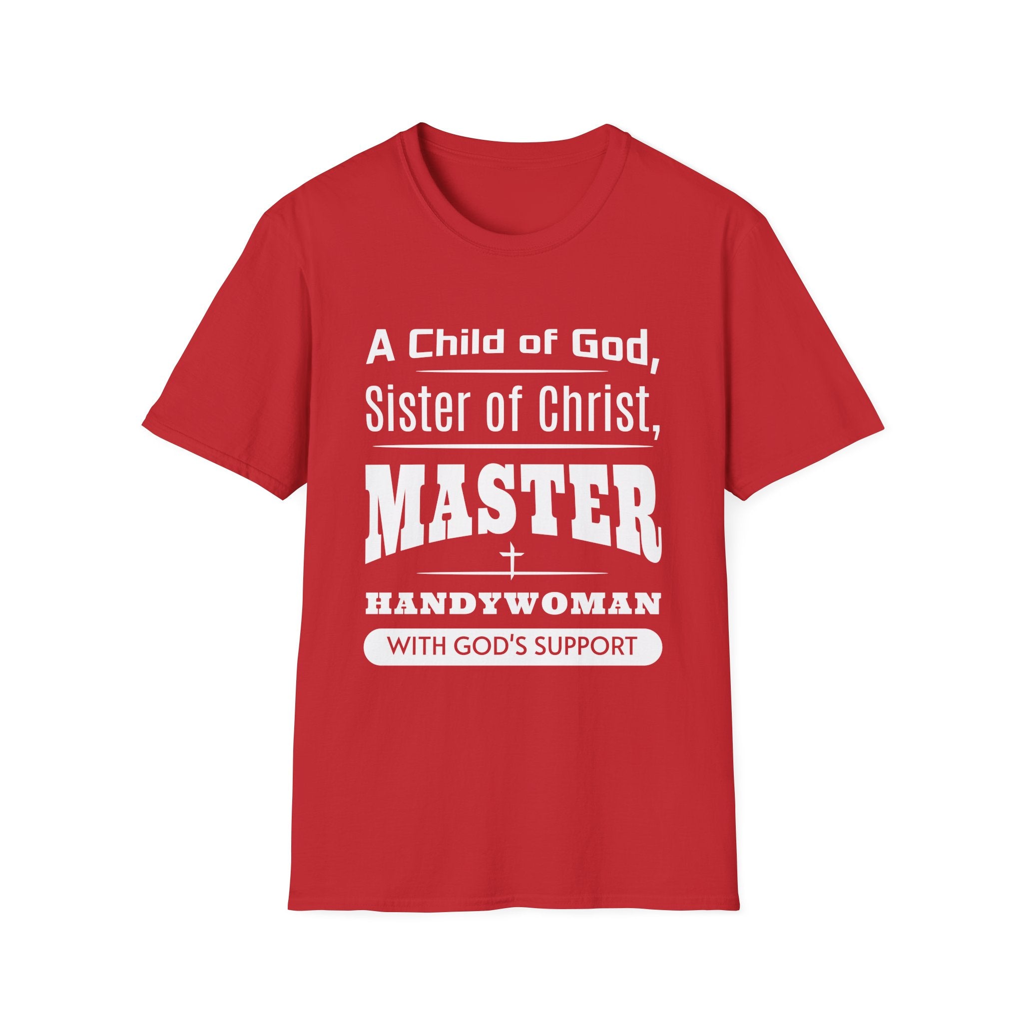 A Child Of God, Sister Of Christ, Master Handywoman-T-Shirt