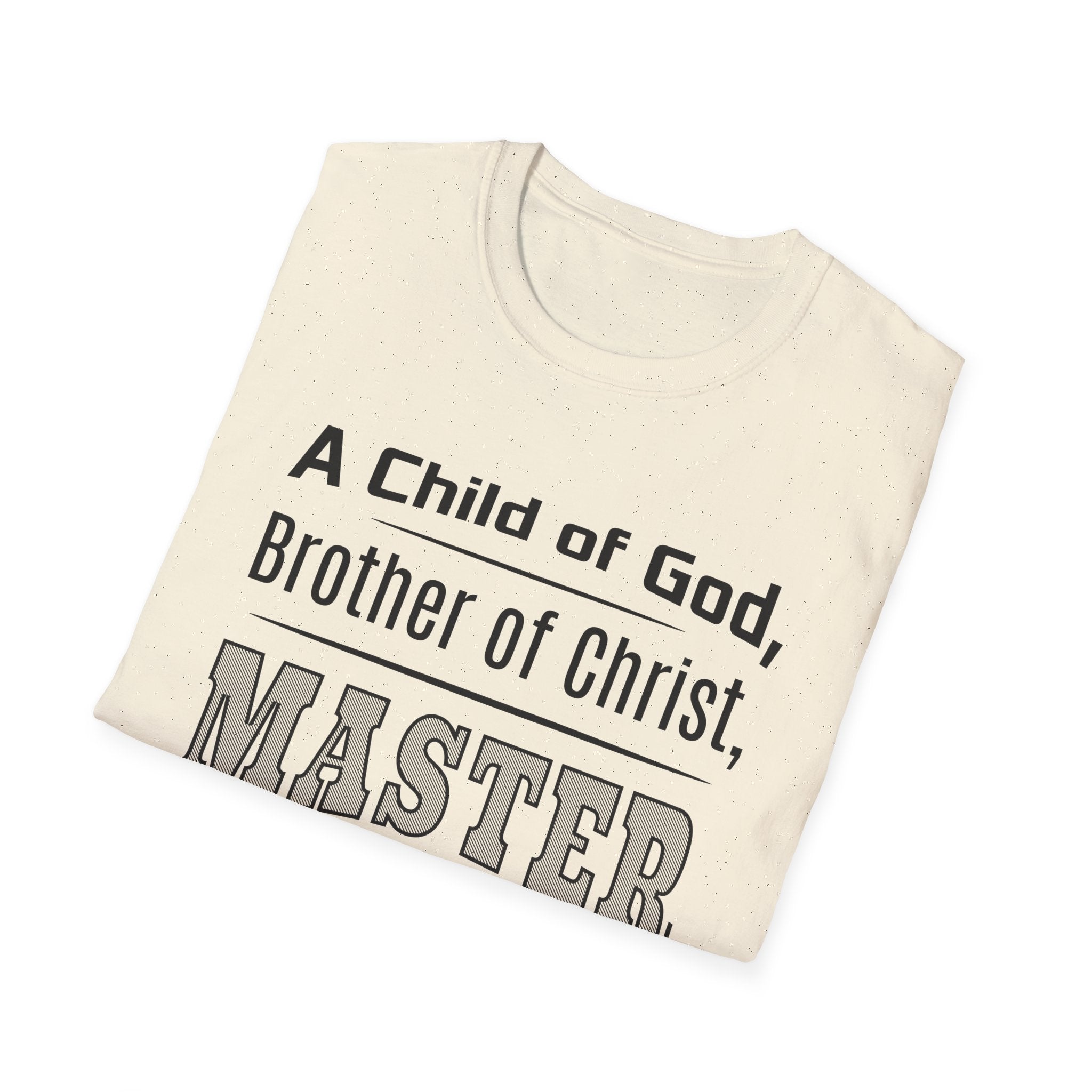 A Child Of God, Brother Of Christ, Master Teacher-T-Shirt