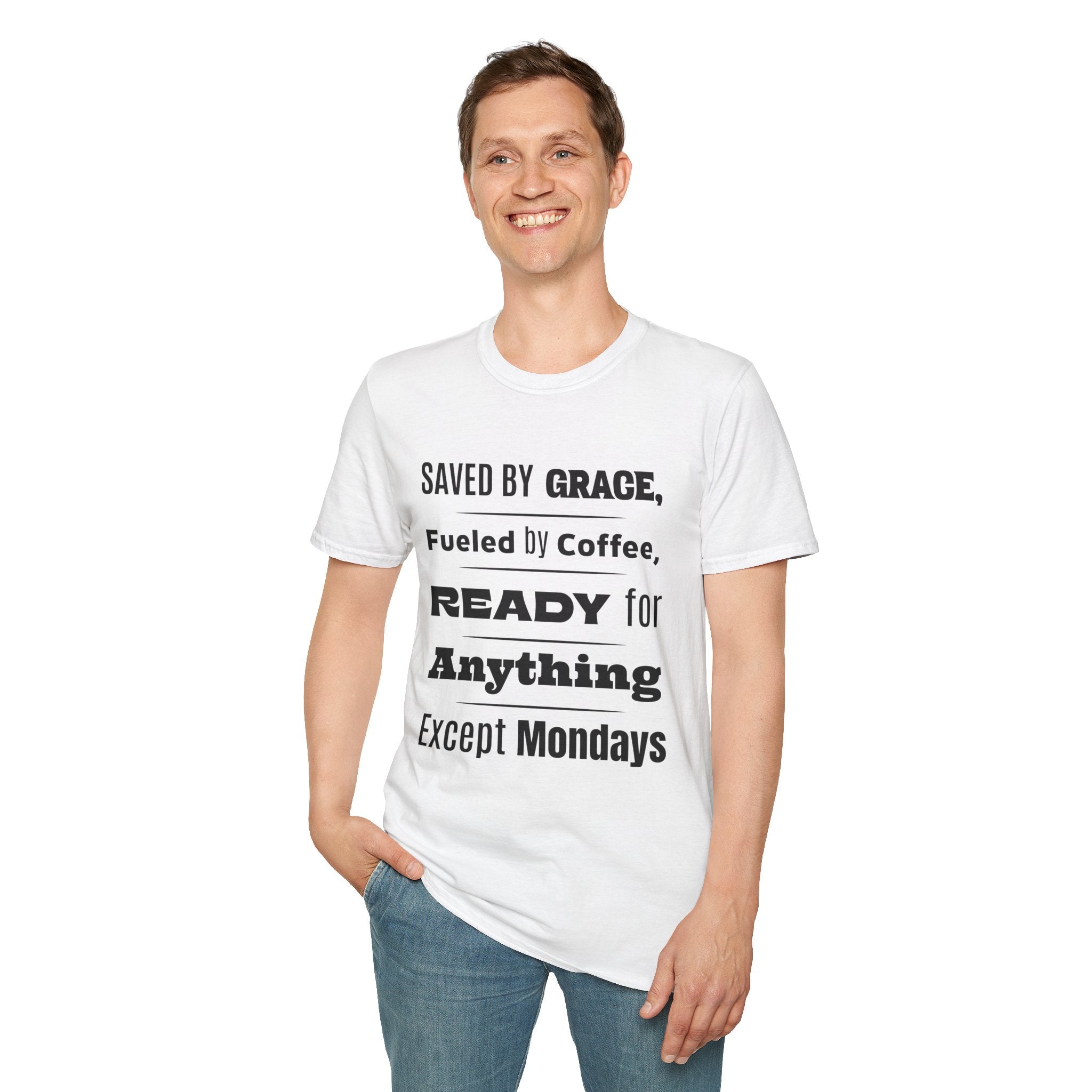 Save By Grace, Fueled By Coffee, Ready For Anything Except Monday-T-Shirt