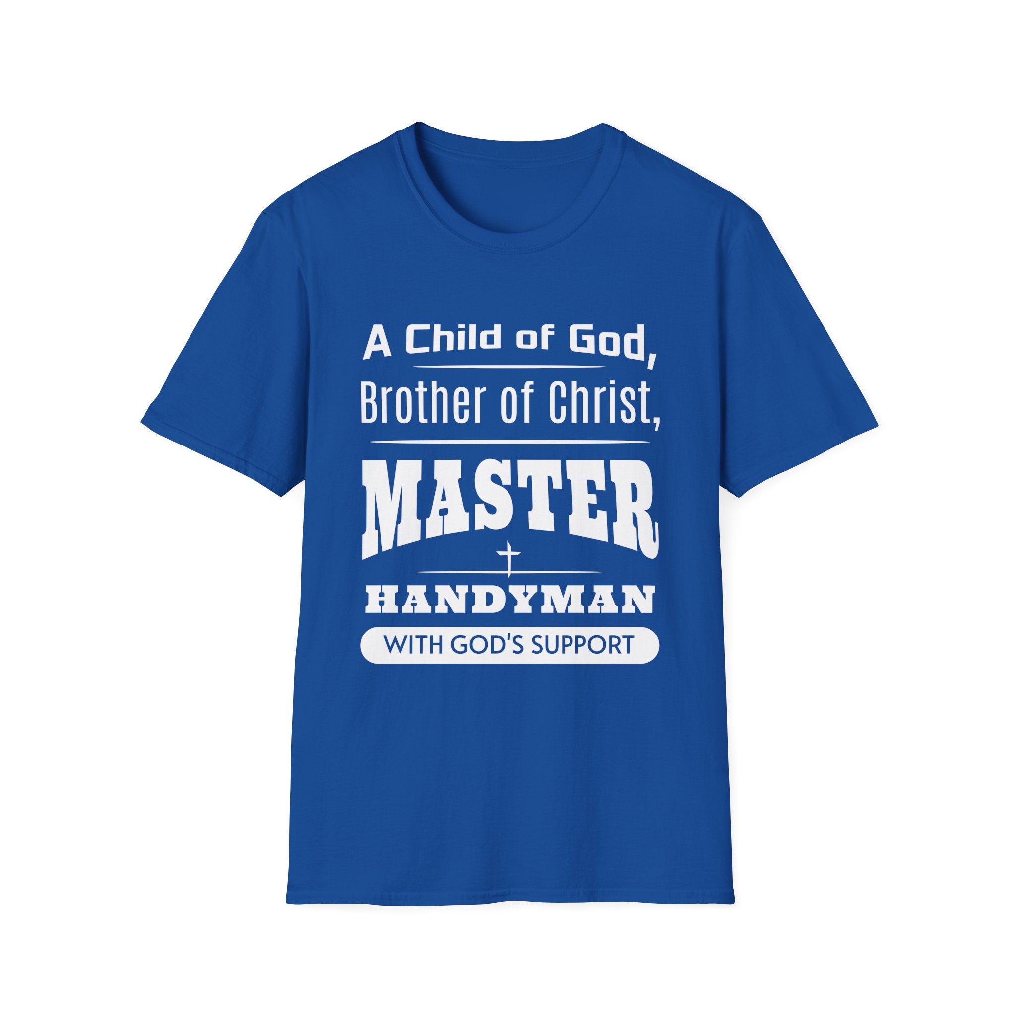 A Child Of God, Brother Of Christ, Master Handyman-T-Shirt
