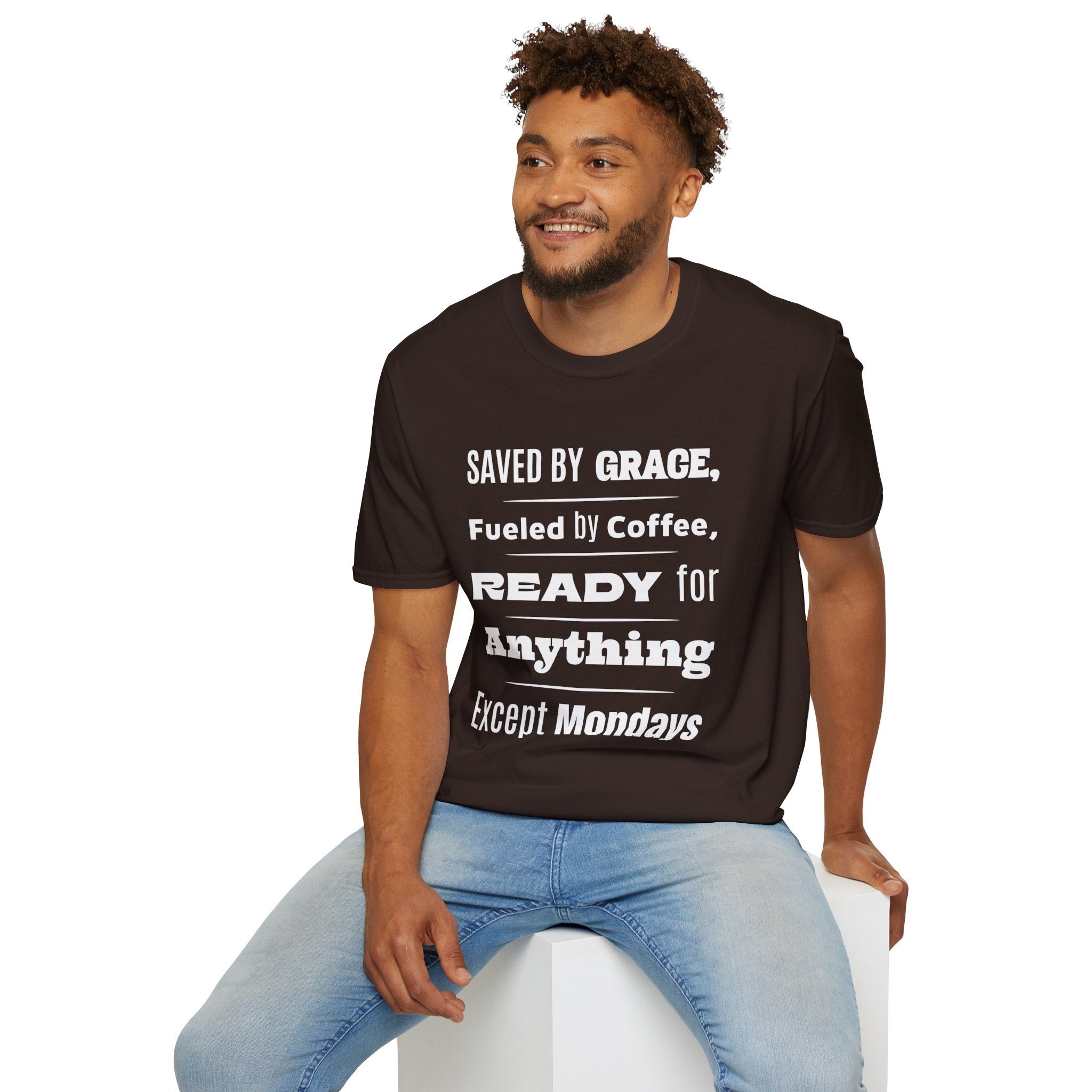 Save By Grace, Fueled By Coffee, Ready For Anything Except Monday-T-Shirt