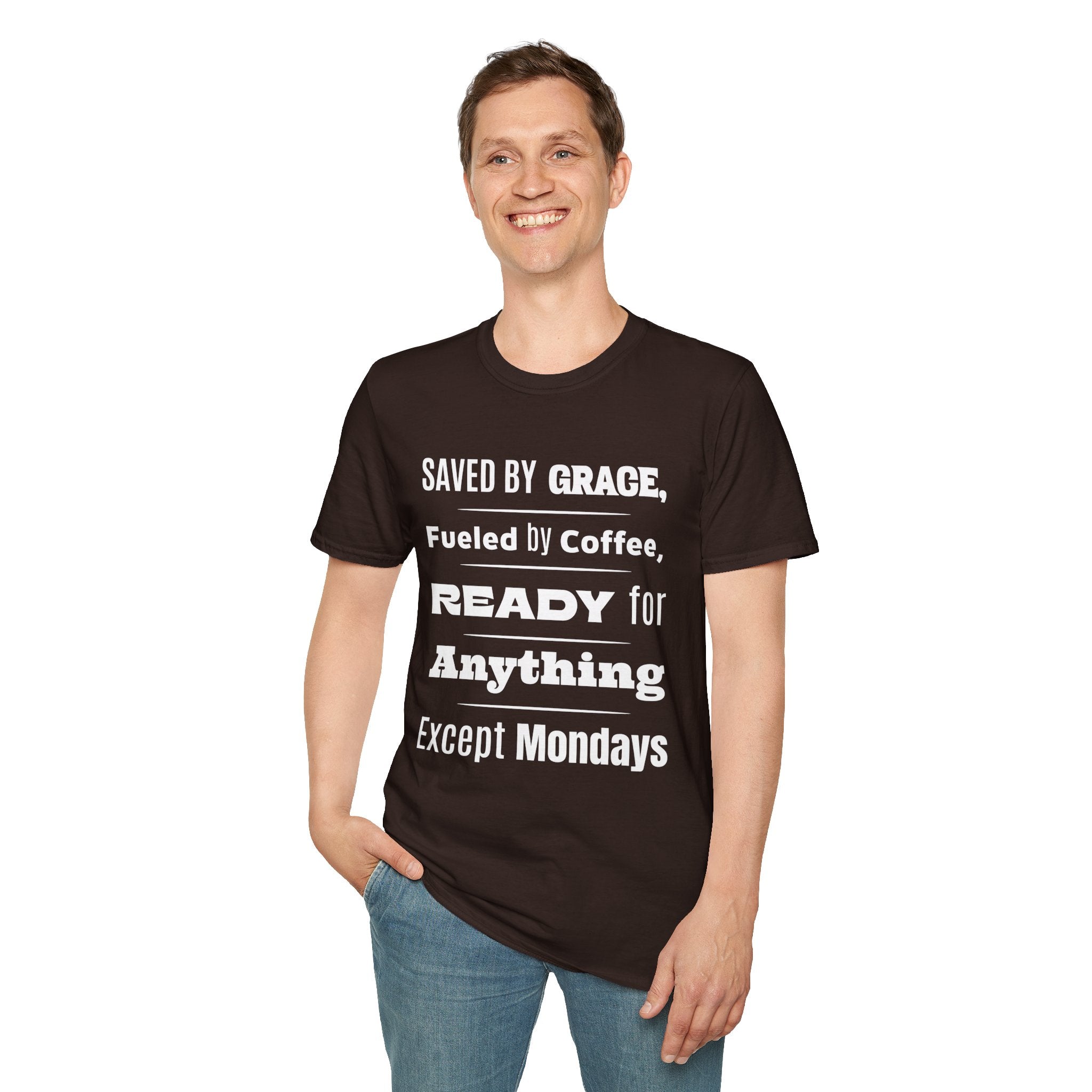 Save By Grace, Fueled By Coffee, Ready For Anything Except Monday-T-Shirt