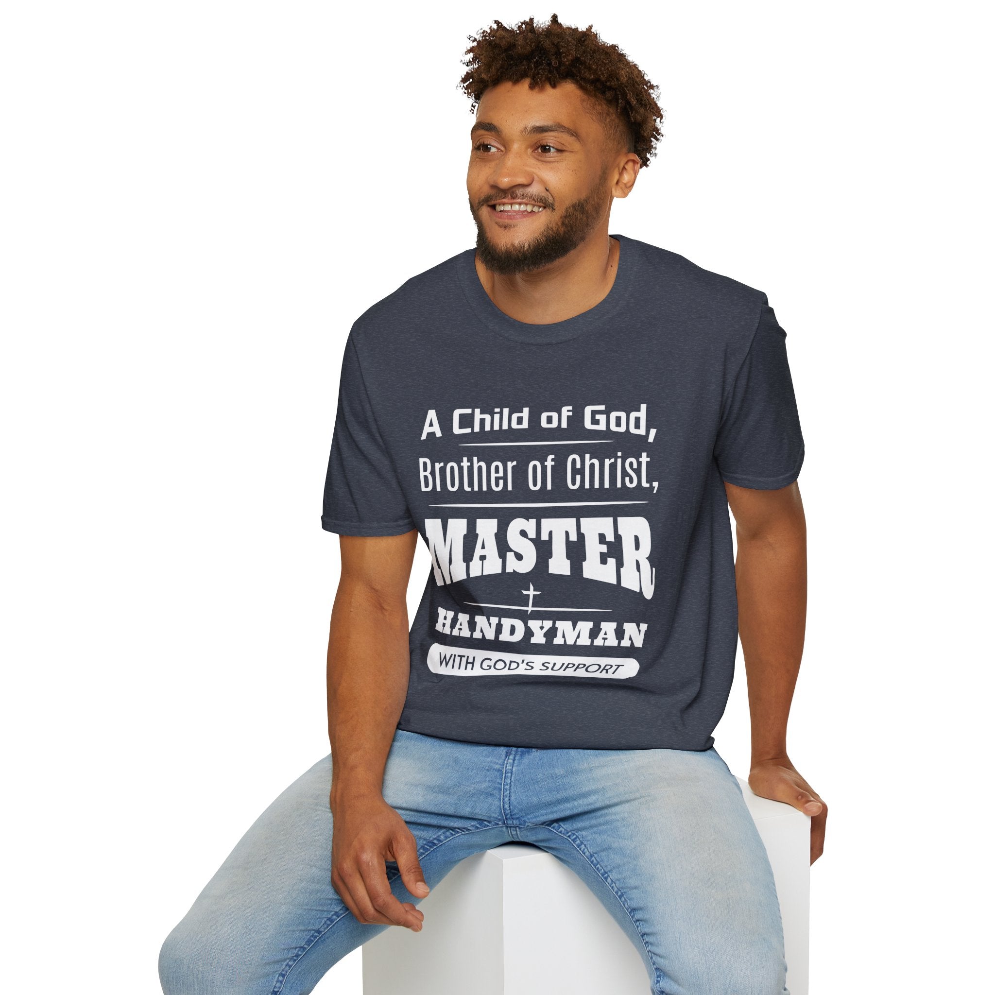 A Child Of God, Brother Of Christ, Master Handyman-T-Shirt