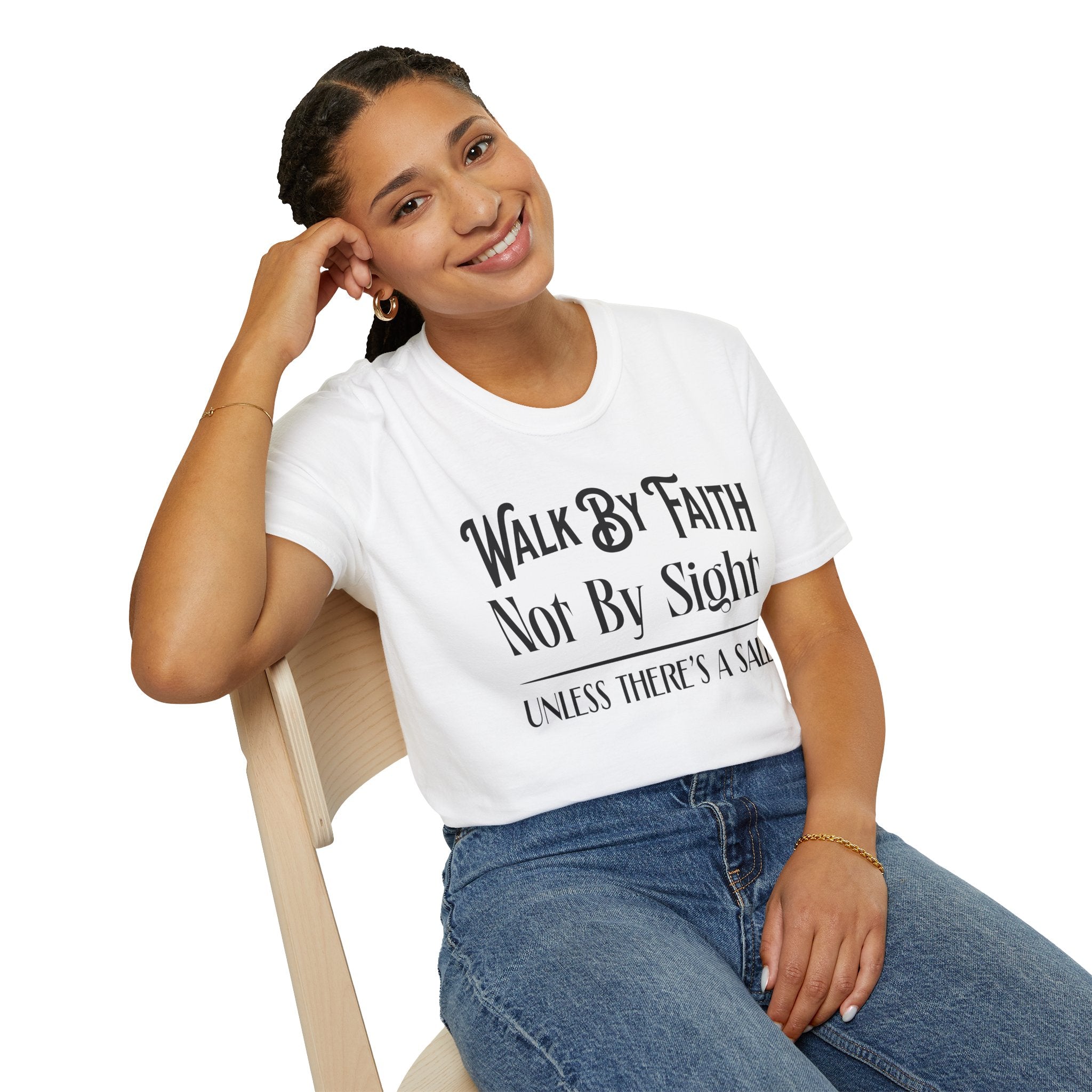 Walk By Faith, Not By Sight, Unless There's A Sale-T-Shirt