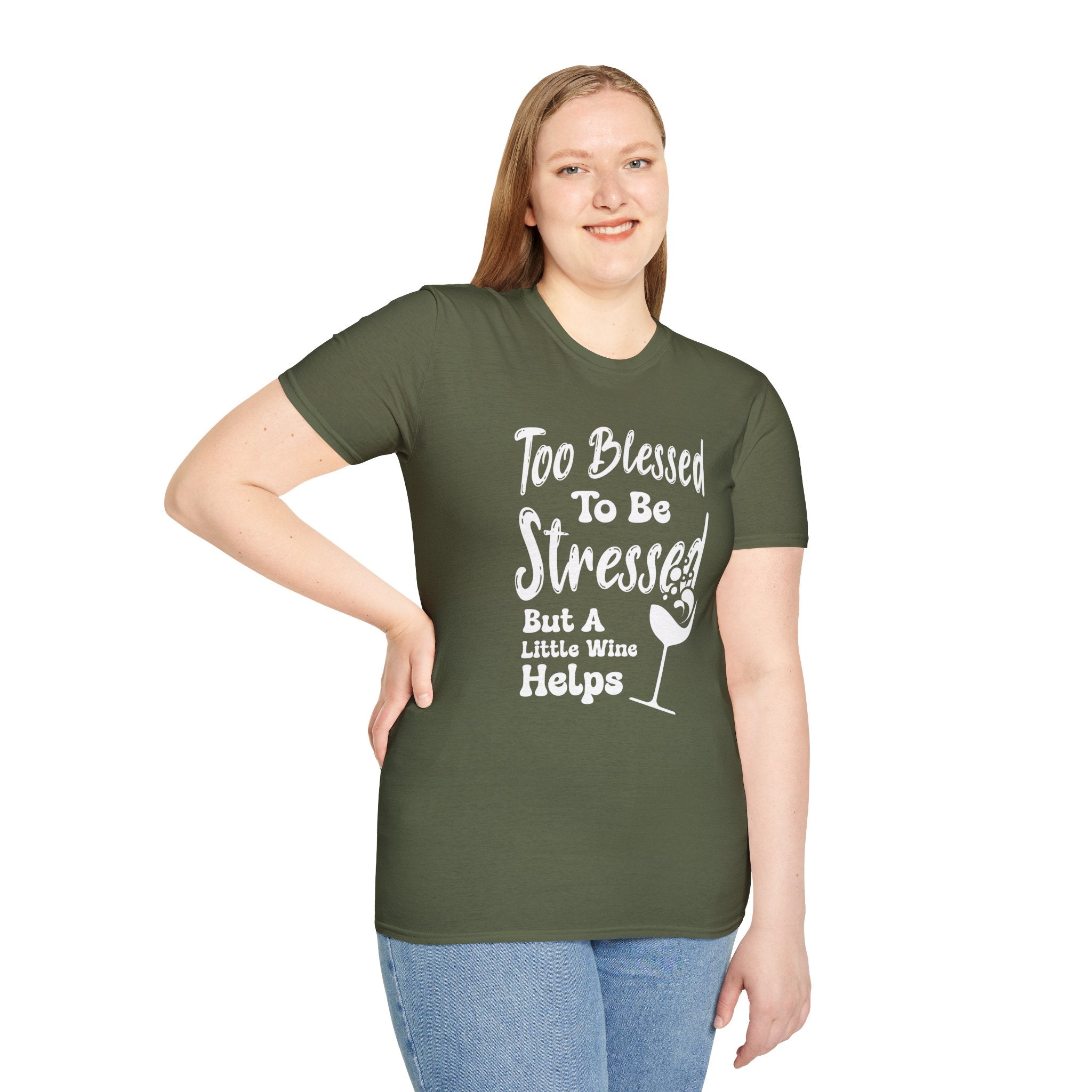 Too Blessed To Be Stressed, But A Little Wine Helps-T-Shirt