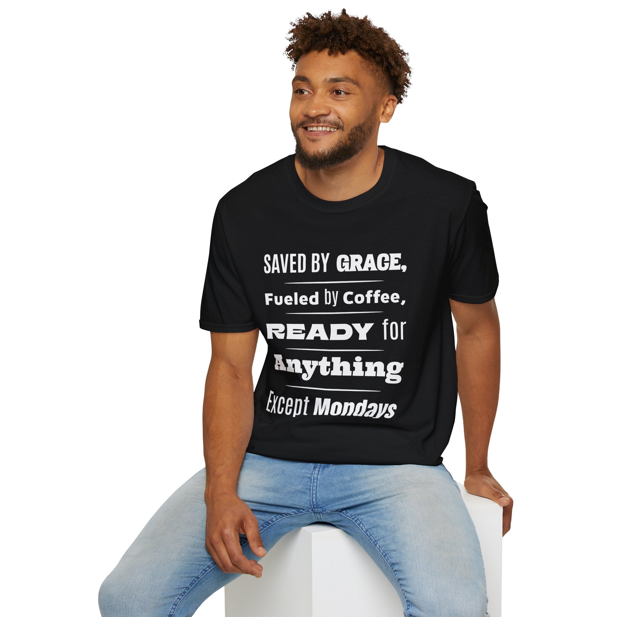 Save By Grace, Fueled By Coffee, Ready For Anything Except Monday-T-Shirt