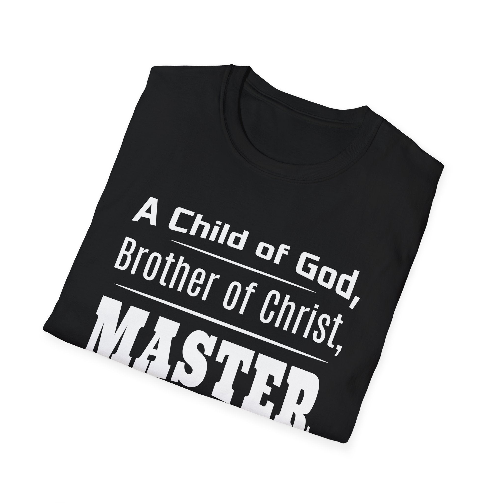 A Child Of God, Brother Of Christ, Master Influencer-T-Shirt