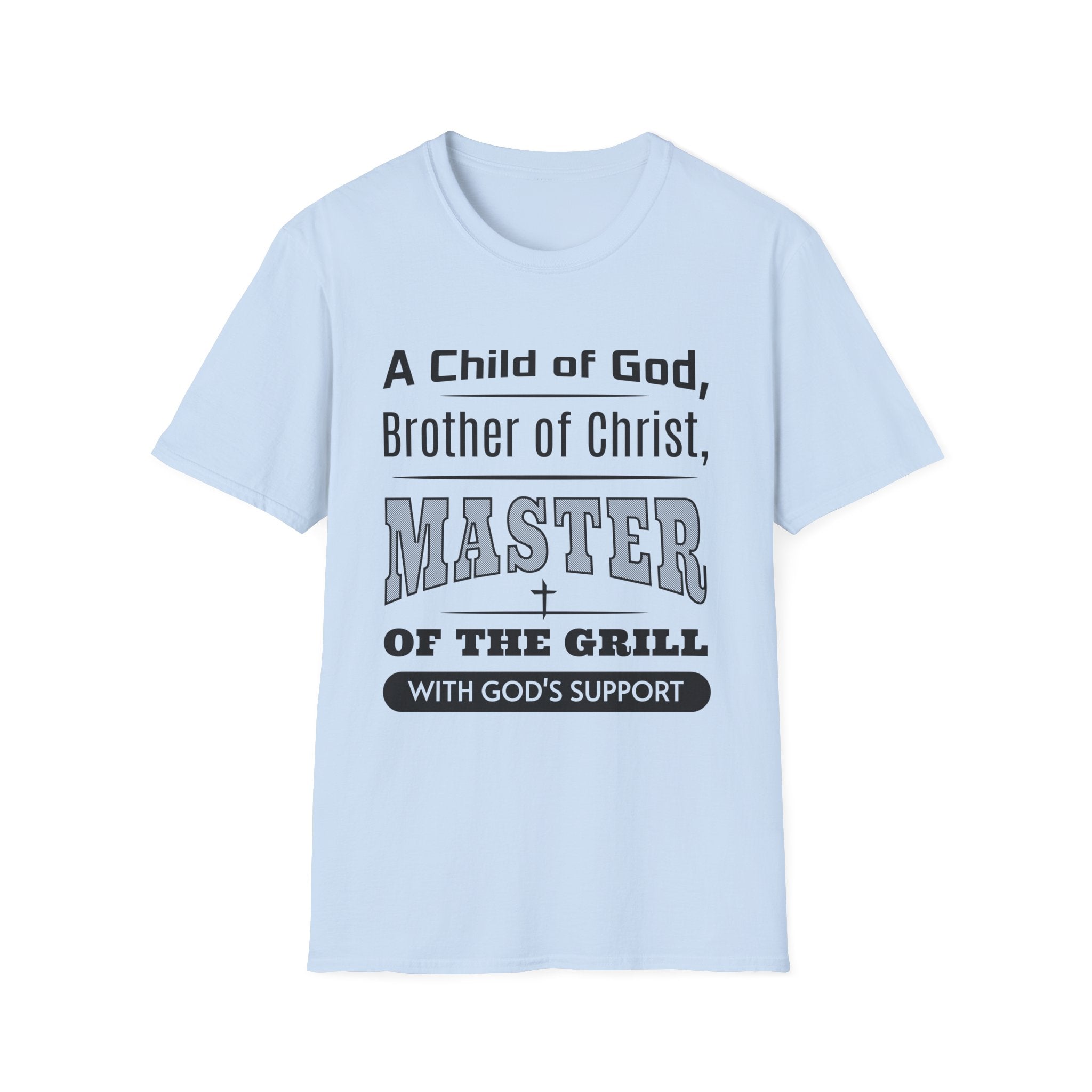 A Child Of God, Brother Of Christ, Master Of The Grill-T-Shirt