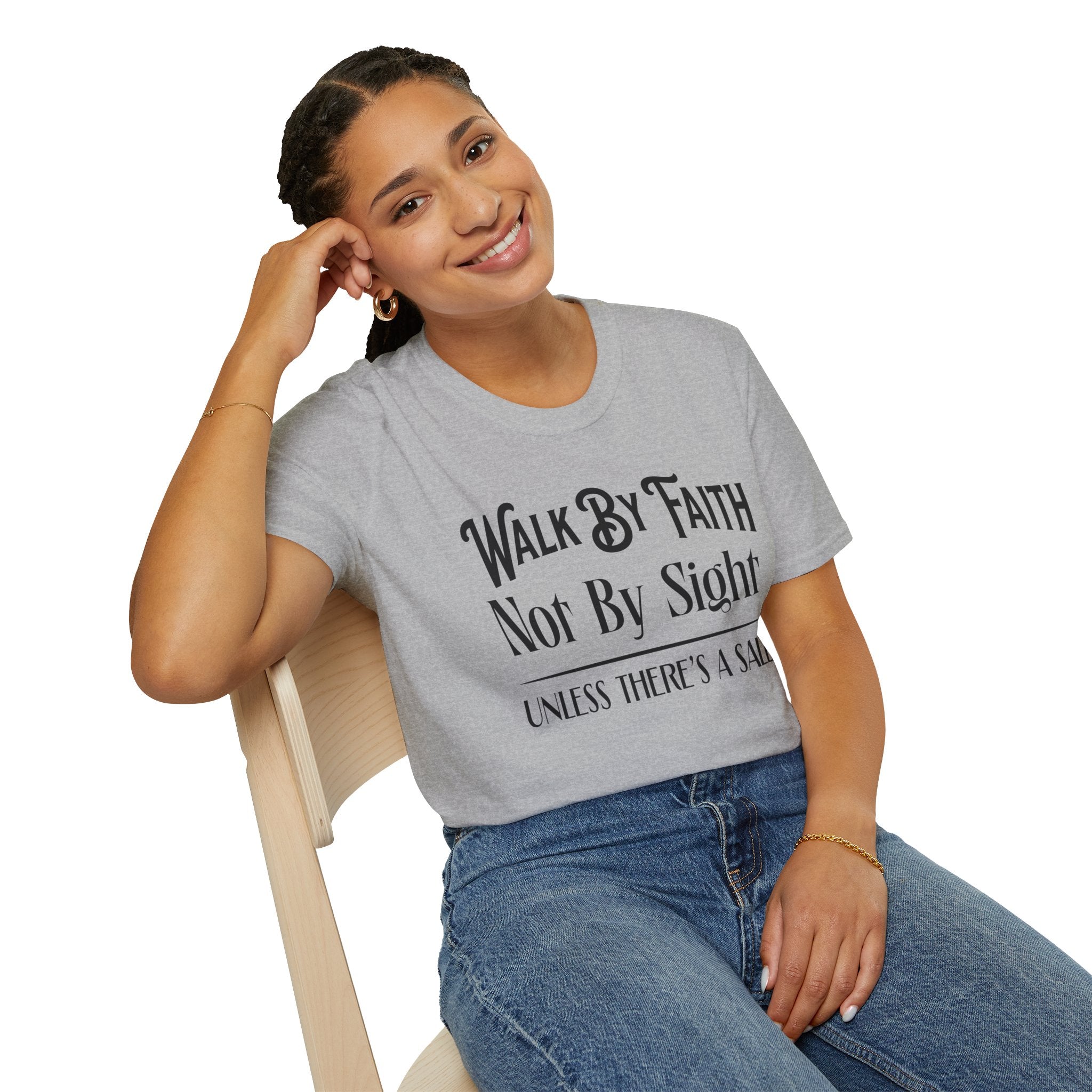 Walk By Faith, Not By Sight, Unless There's A Sale-T-Shirt