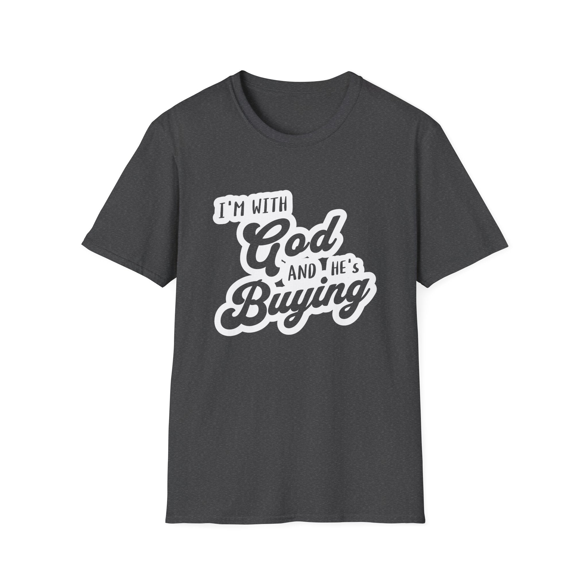 I'm With God, And He's Buying-T-Shirt
