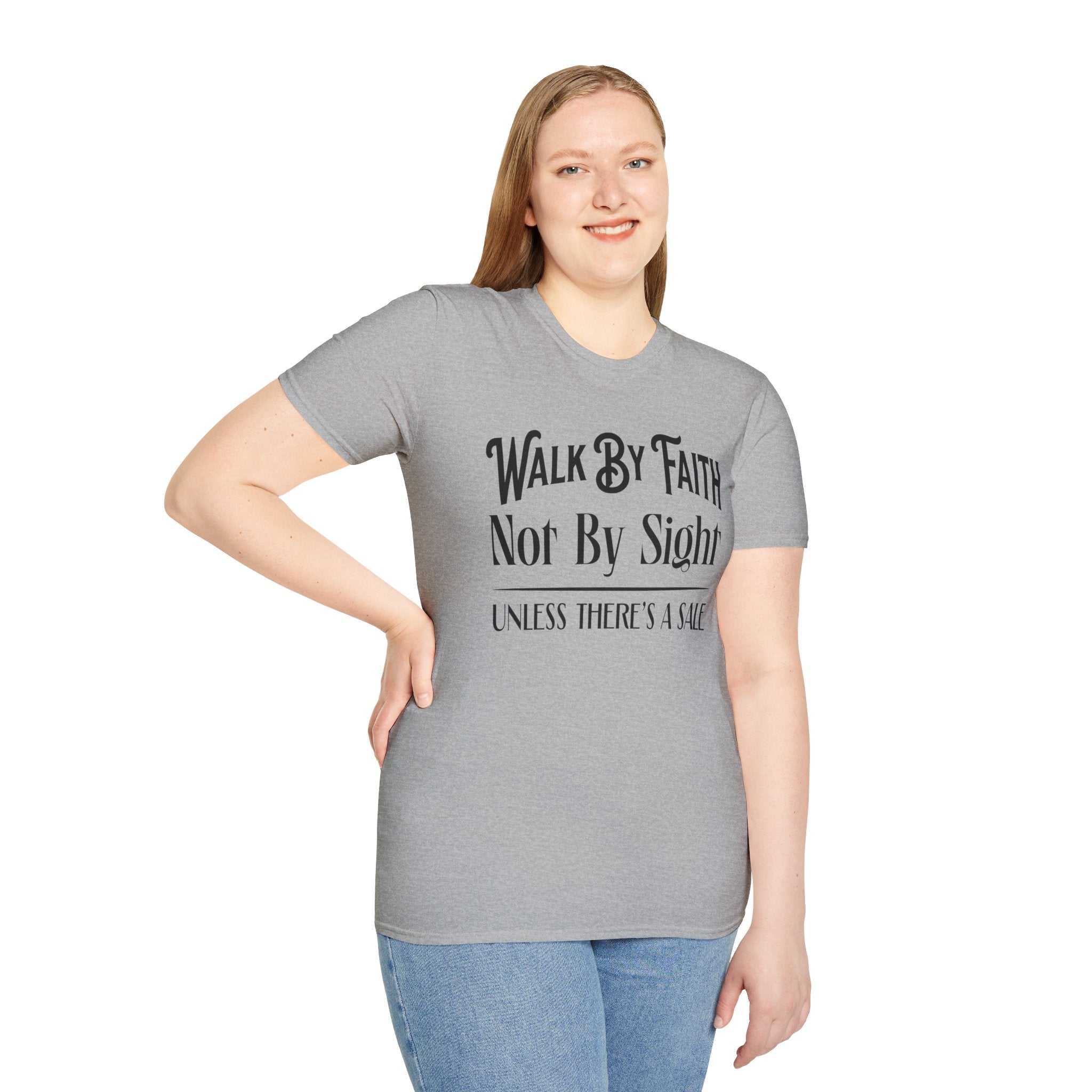 Walk By Faith, Not By Sight, Unless There's A Sale-T-Shirt