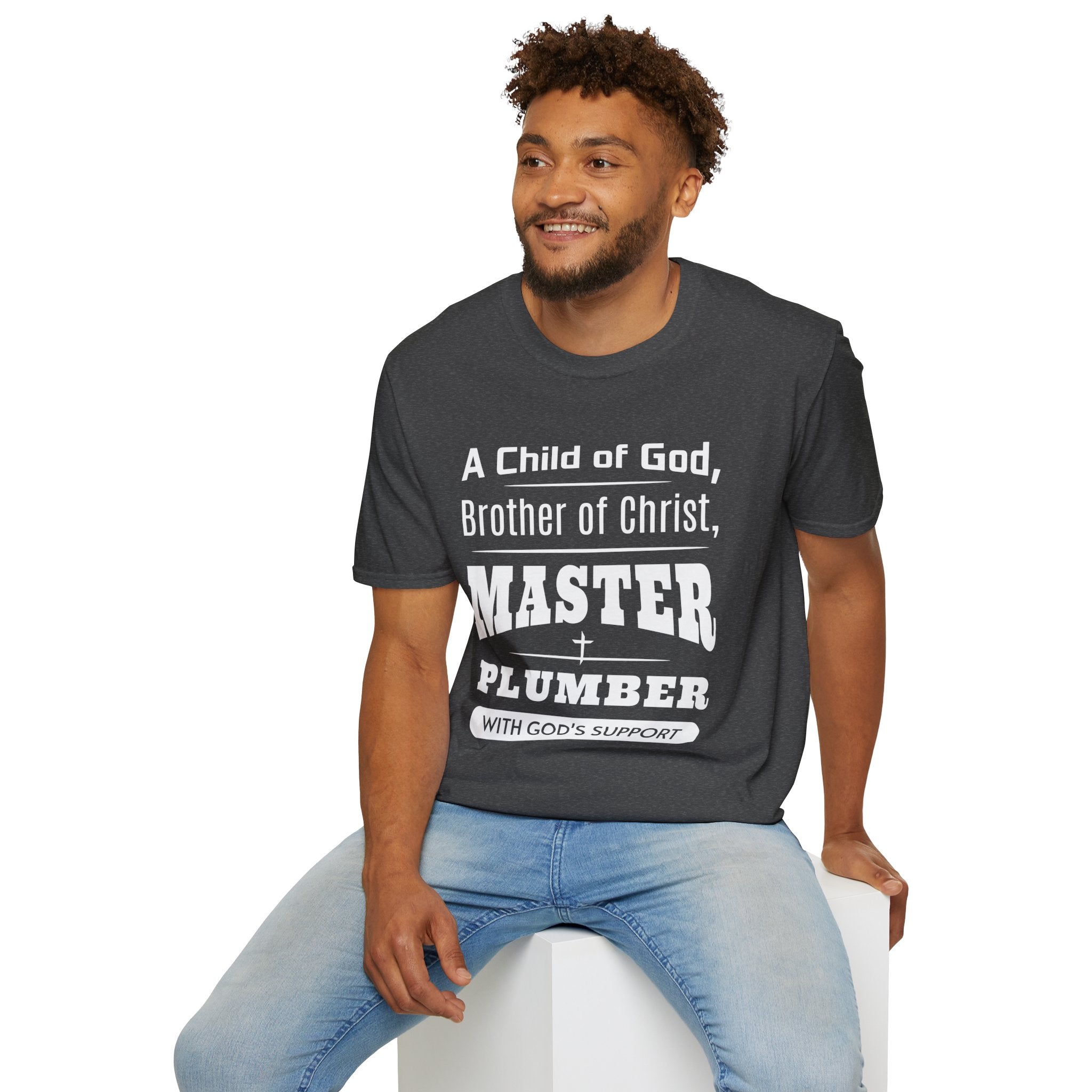 A Child Of God, Brother Of Christ, Master Plumber-T-Shirt