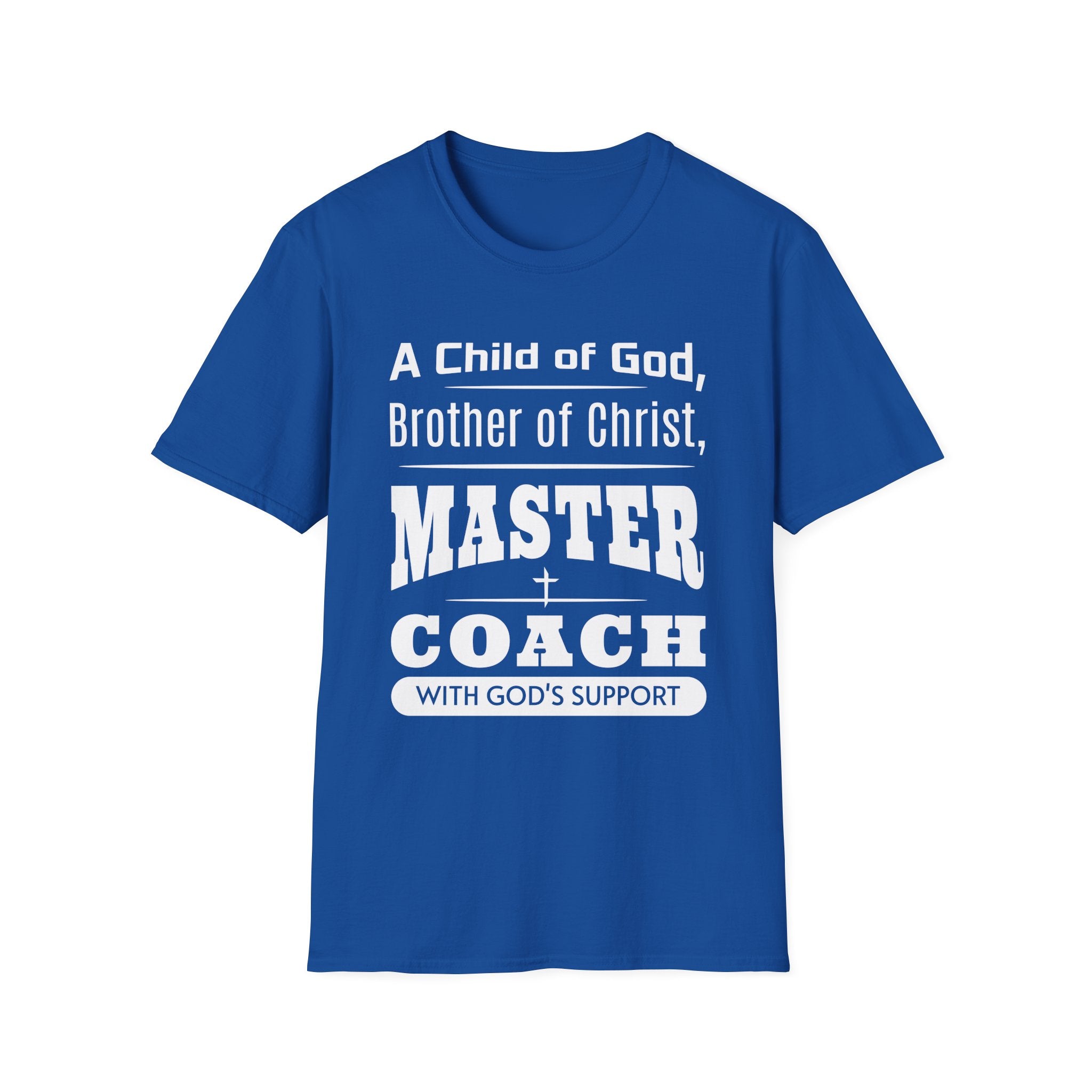 A Child Of God, Brother Of Christ, Master Coach-T-Shirt