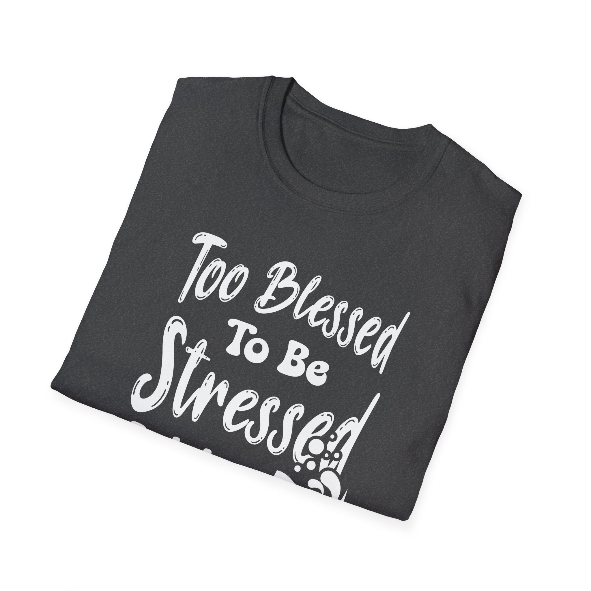 Too Blessed To Be Stressed, But A Little Wine Helps-T-Shirt