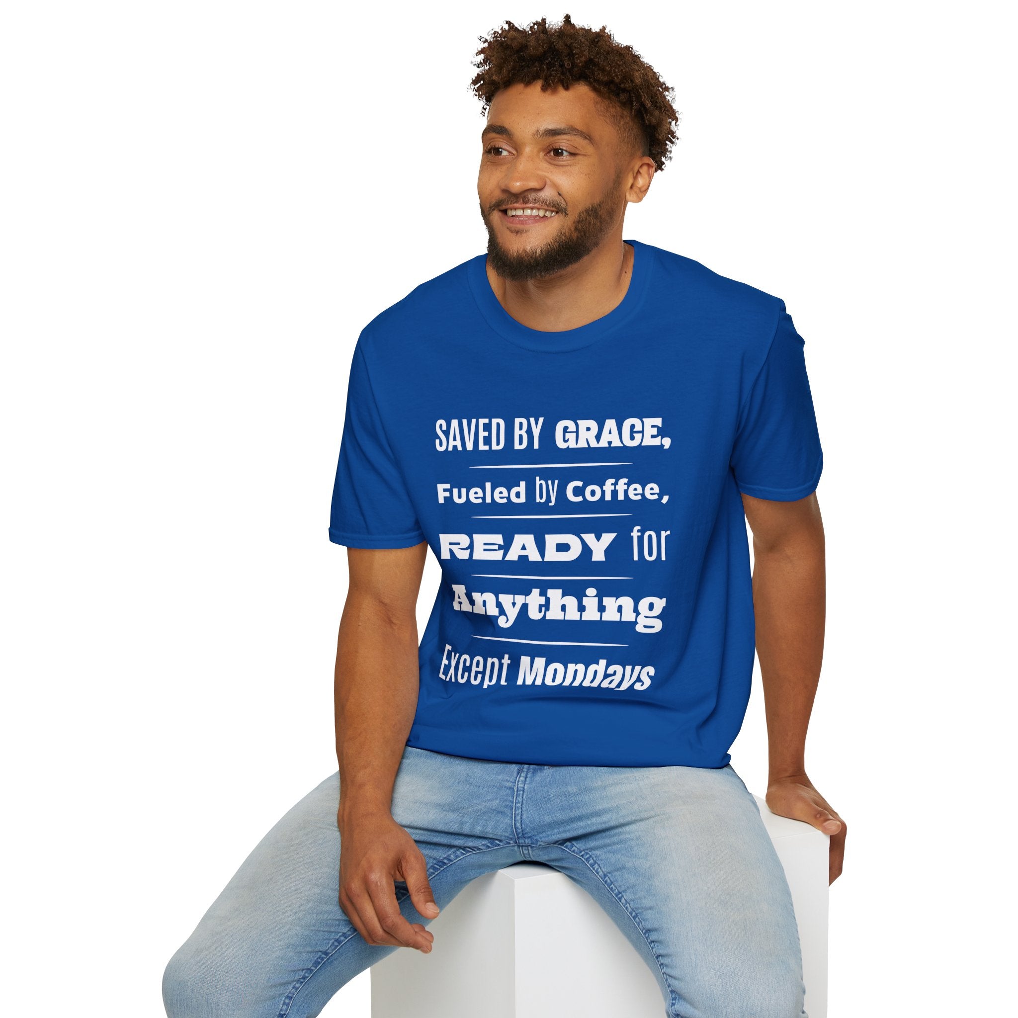 Save By Grace, Fueled By Coffee, Ready For Anything Except Monday-T-Shirt