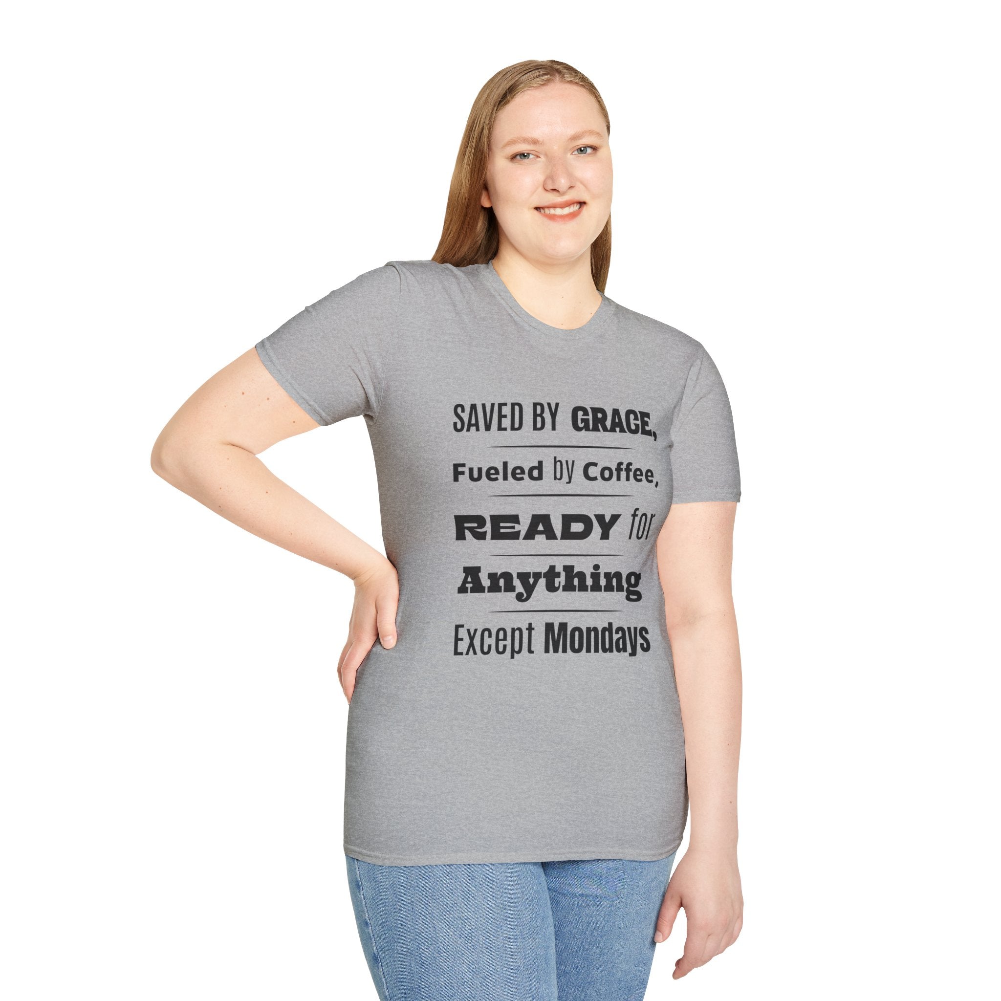 Save By Grace, Fueled By Coffee, Ready For Anything Except Monday-T-Shirt