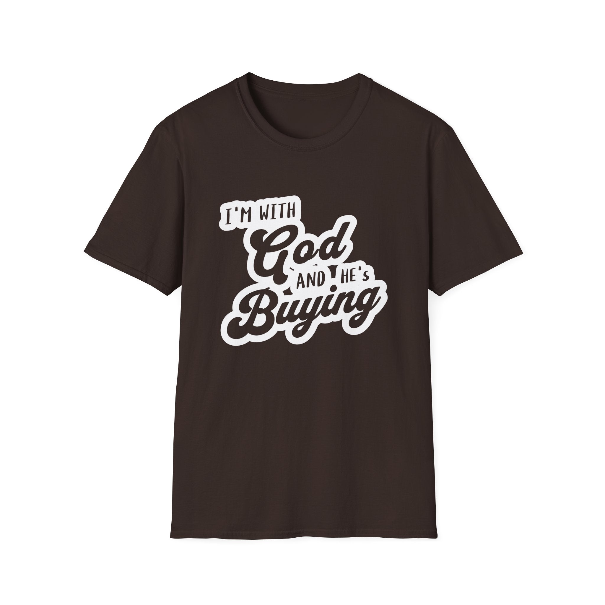 I'm With God, And He's Buying-T-Shirt