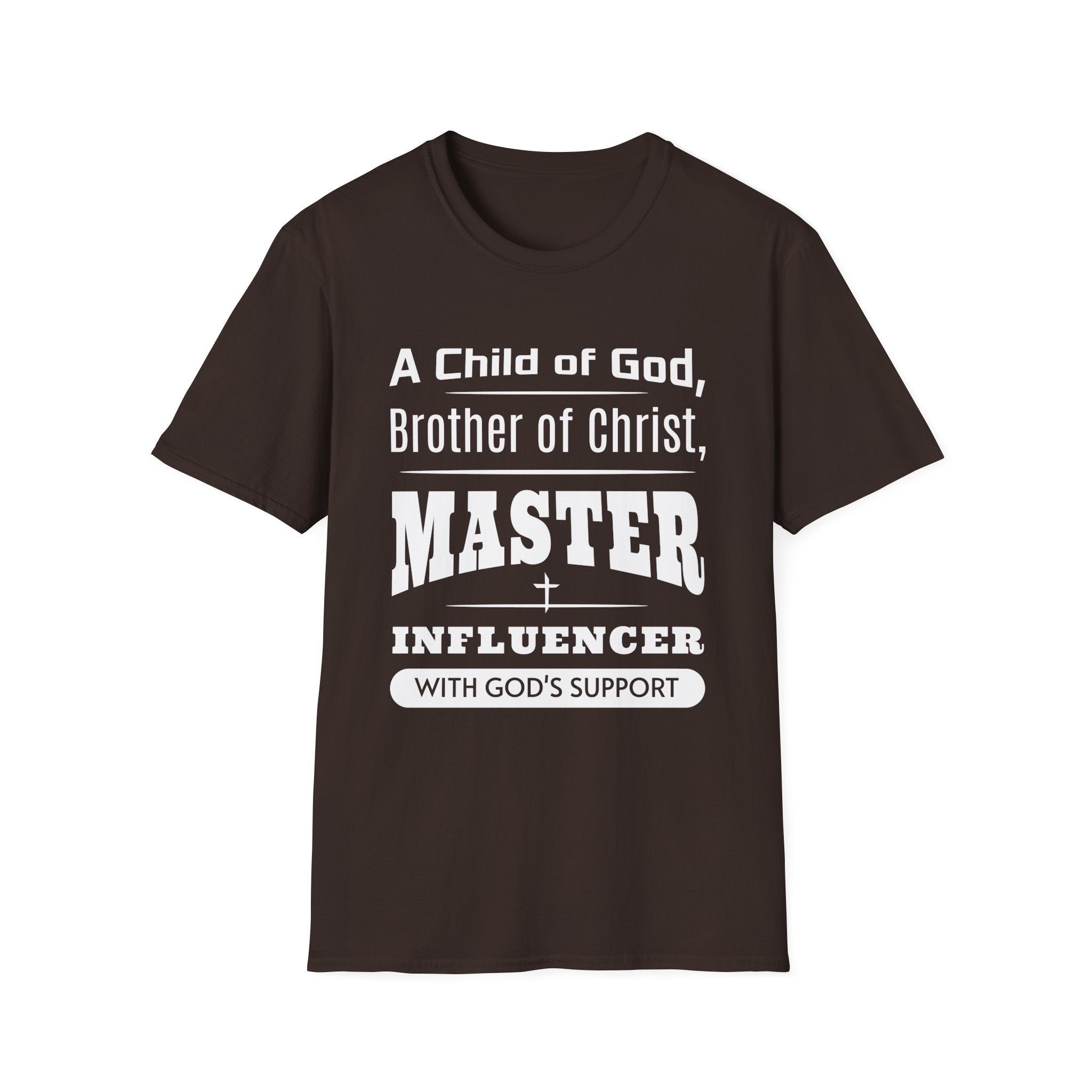 A Child Of God, Brother Of Christ, Master Influencer-T-Shirt