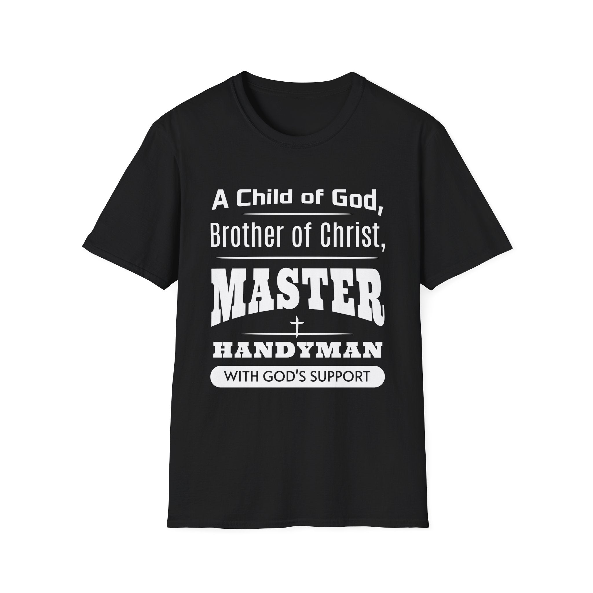 A Child Of God, Brother Of Christ, Master Handyman-T-Shirt