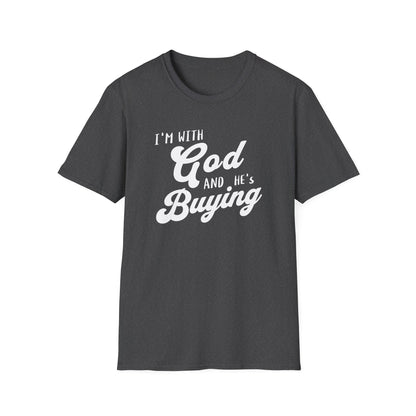Black t-shirt with white text 'I'm with God and he's buying' on a white background