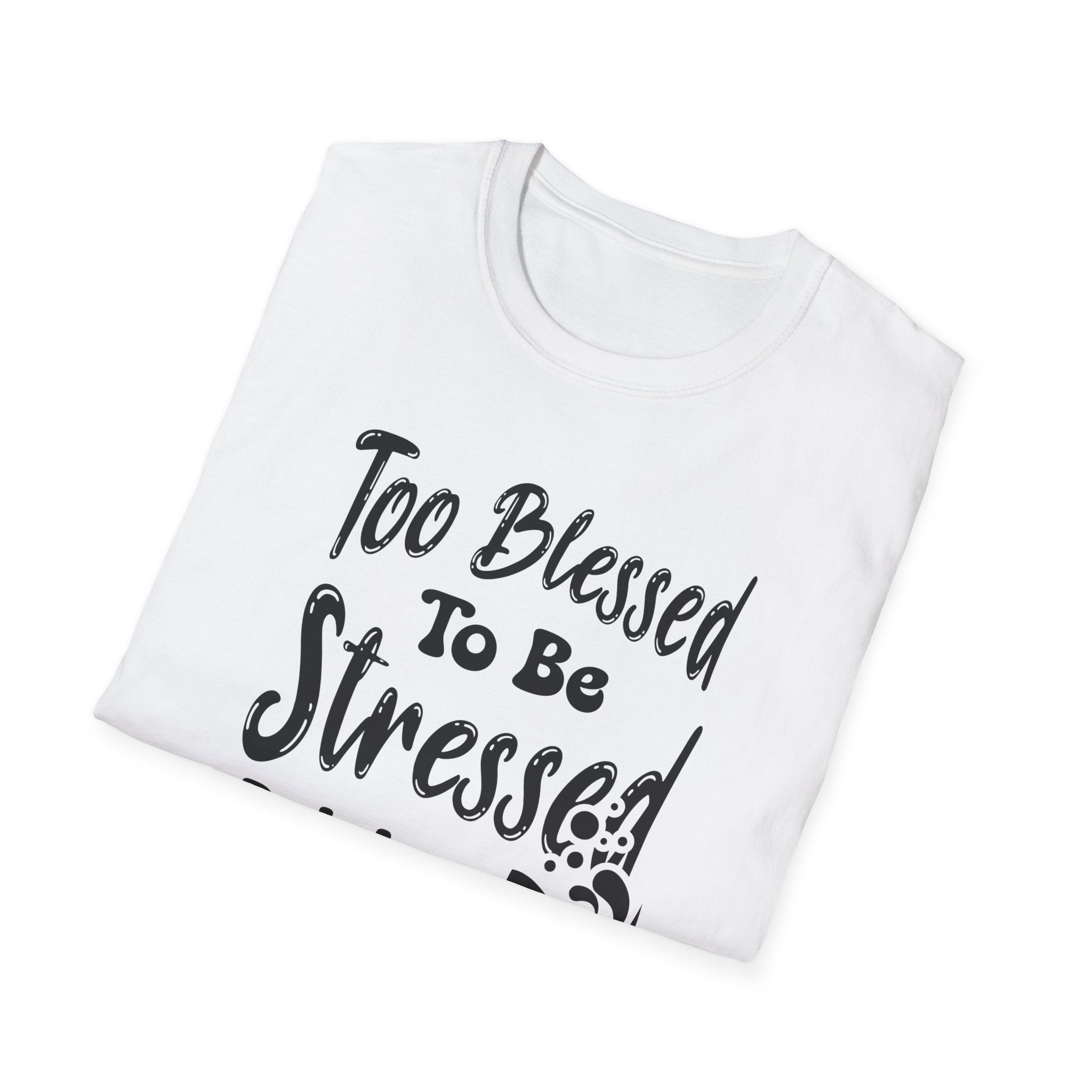Too Blessed To Be Stressed, But A Little Wine Helps-T-Shirt