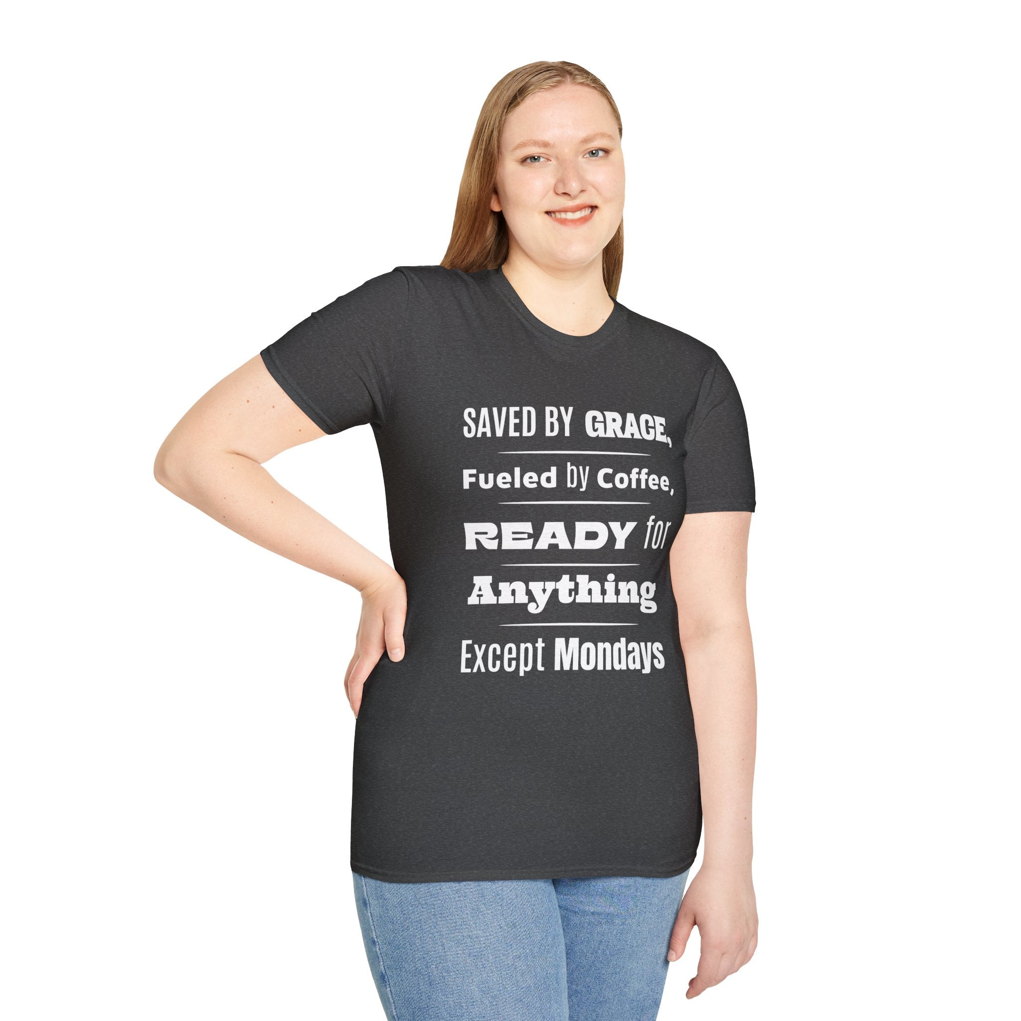 Save By Grace, Fueled By Coffee, Ready For Anything Except Monday-T-Shirt