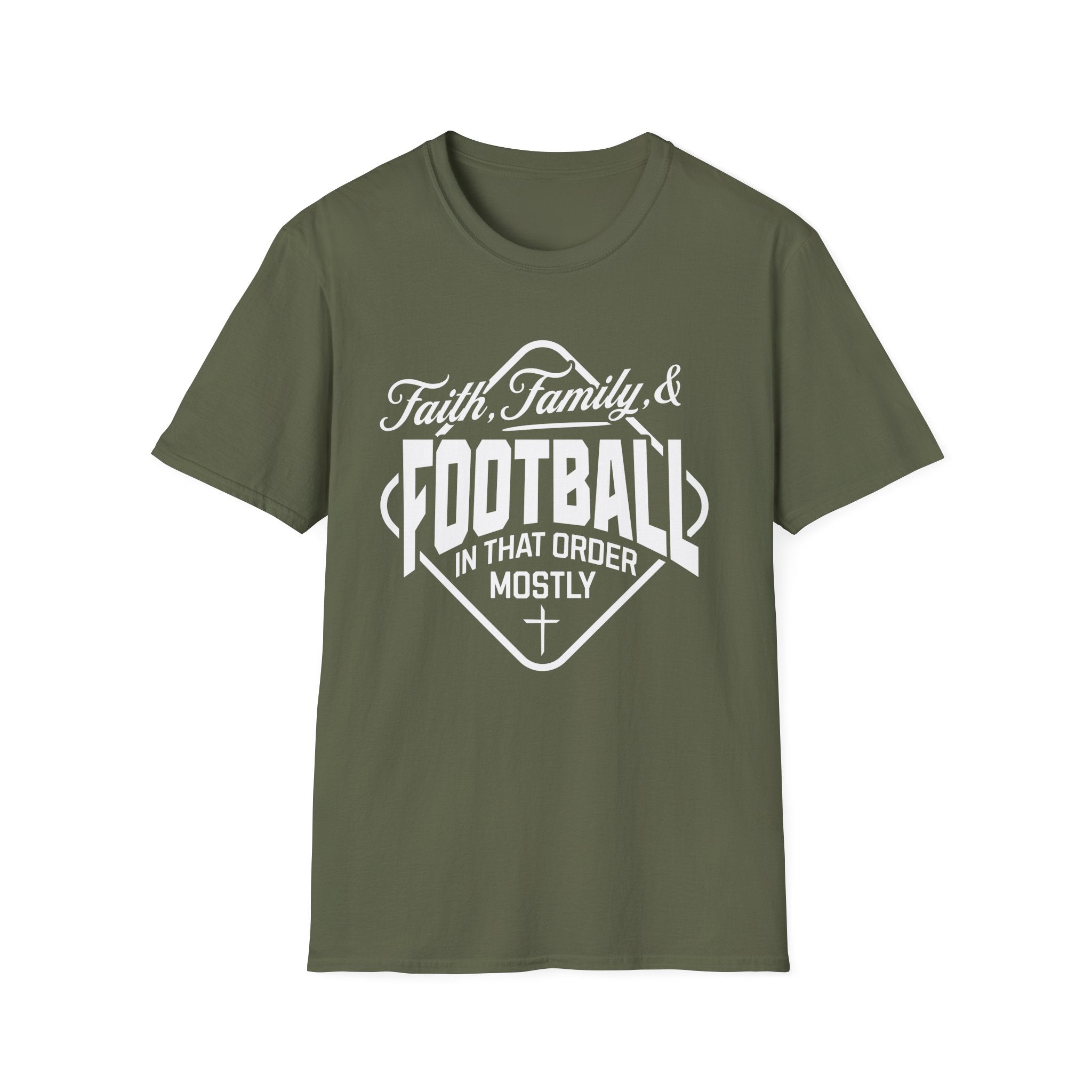 Faith, Family, And Football, In That Order, Mostly-T-Shirt