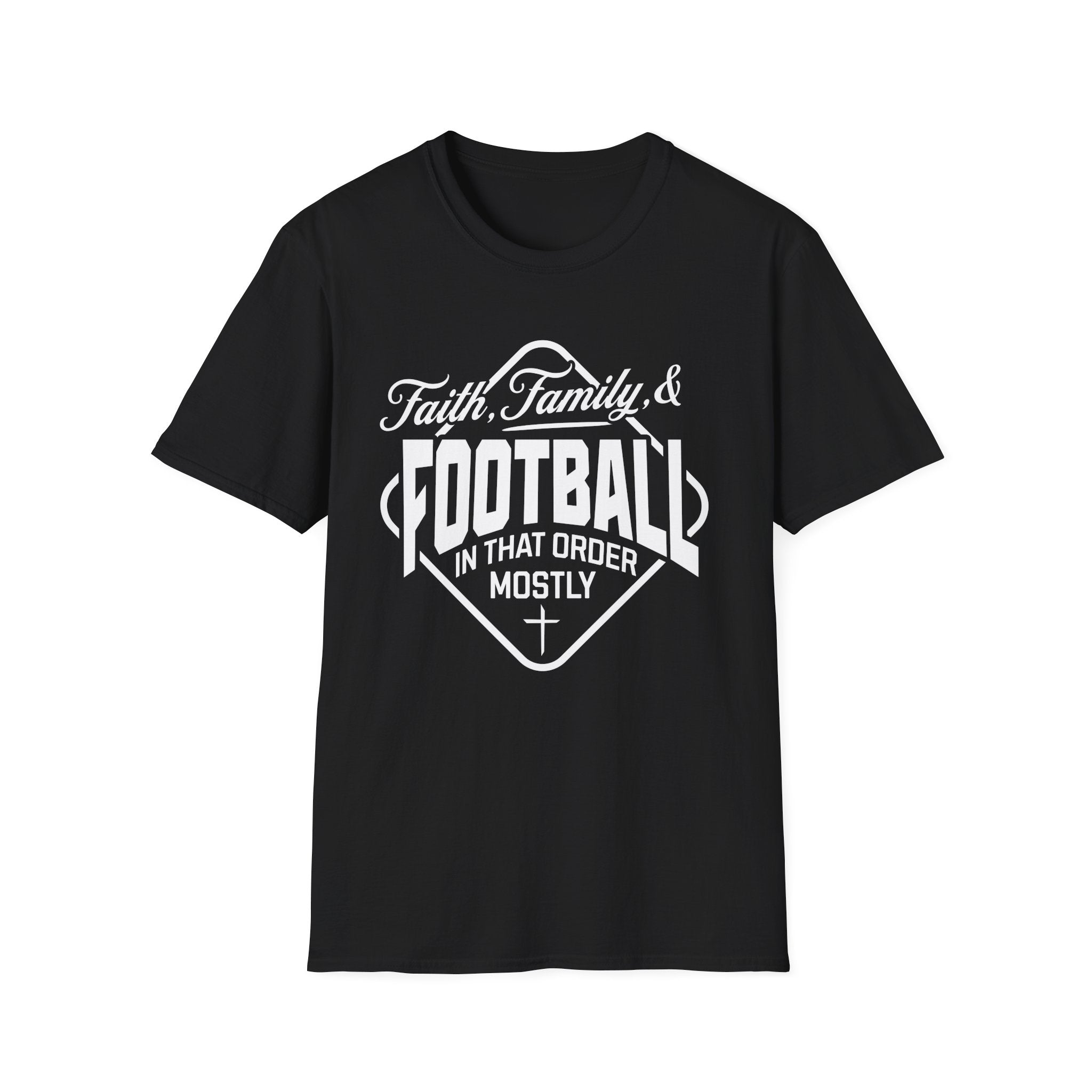 Faith, Family, And Football, In That Order, Mostly-T-Shirt