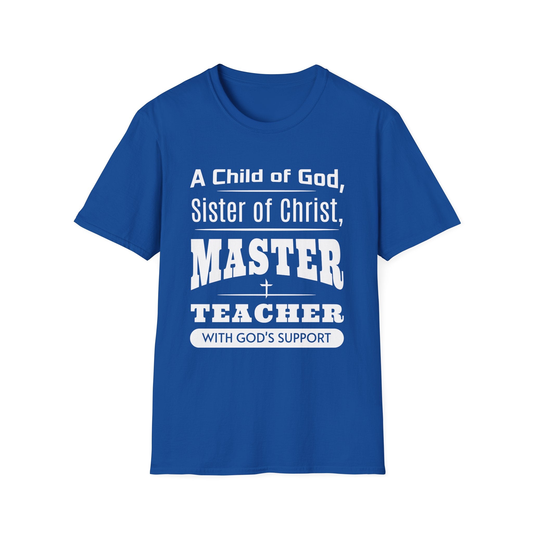 A Child Of God Sister Of Christ Master Teacher-T-Shirt