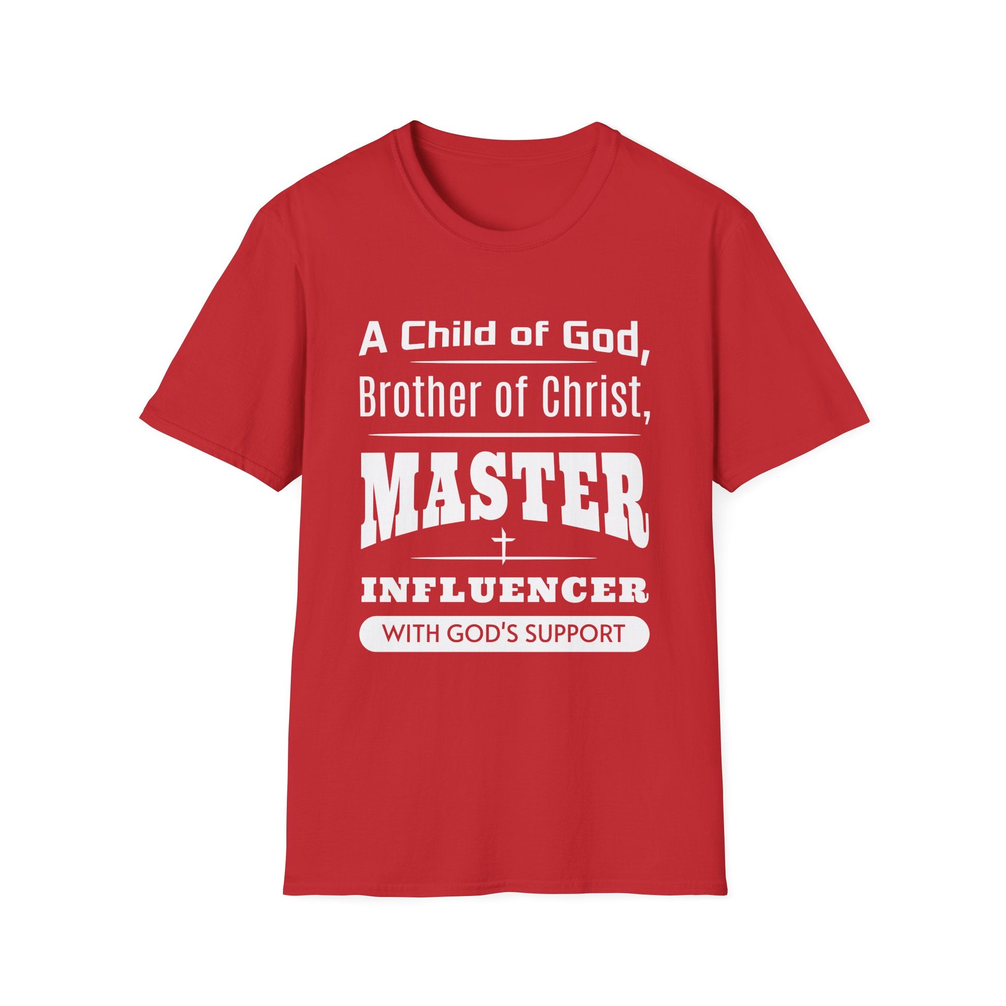 A Child Of God, Brother Of Christ, Master Influencer-T-Shirt