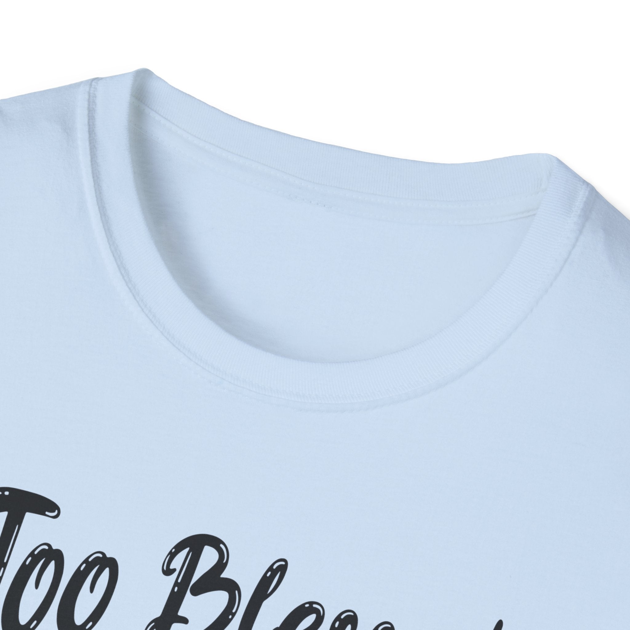 Too Blessed To Be Stressed, But A Little Wine Helps-T-Shirt