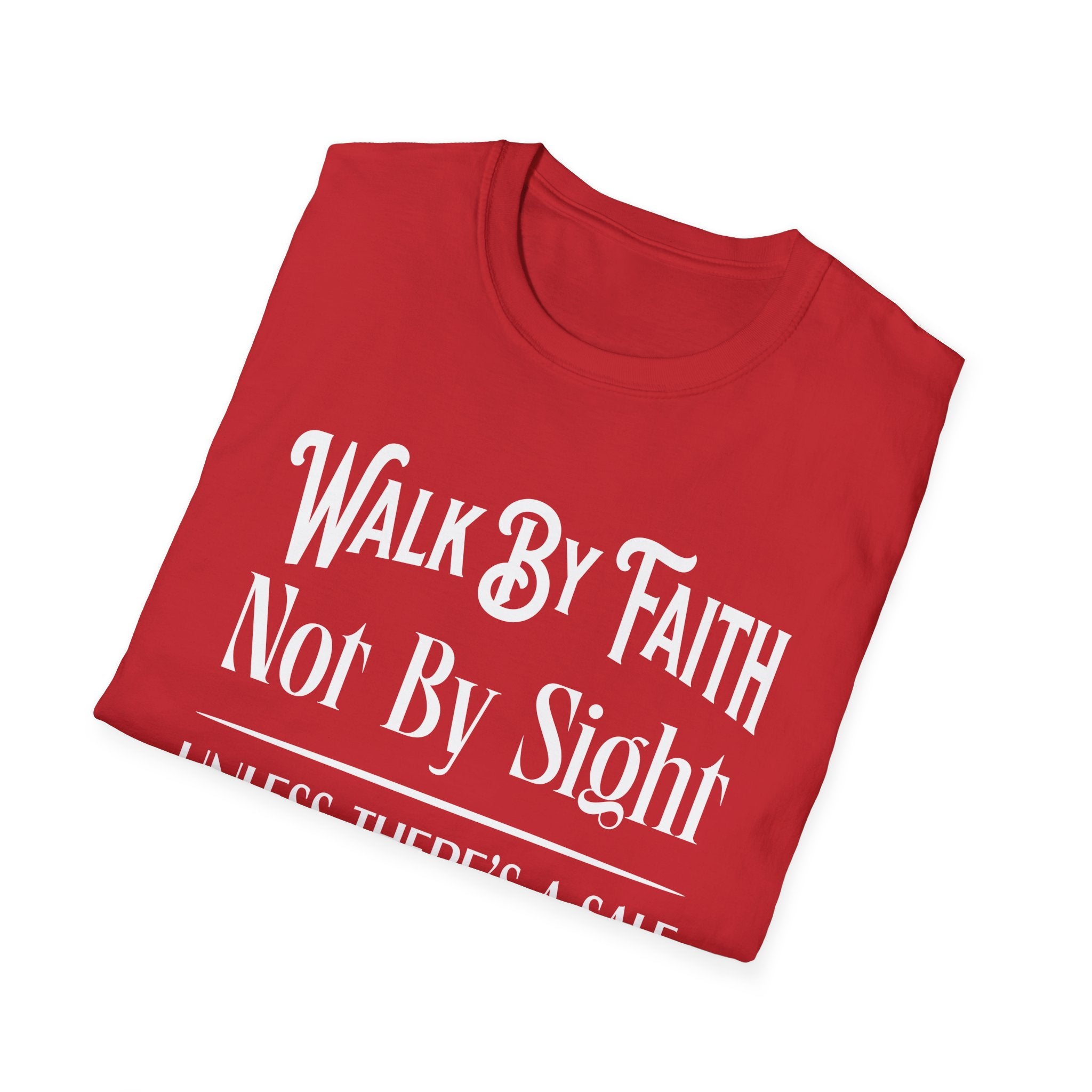Walk By Faith, Not By Sight, Unless There's A Sale-T-Shirt
