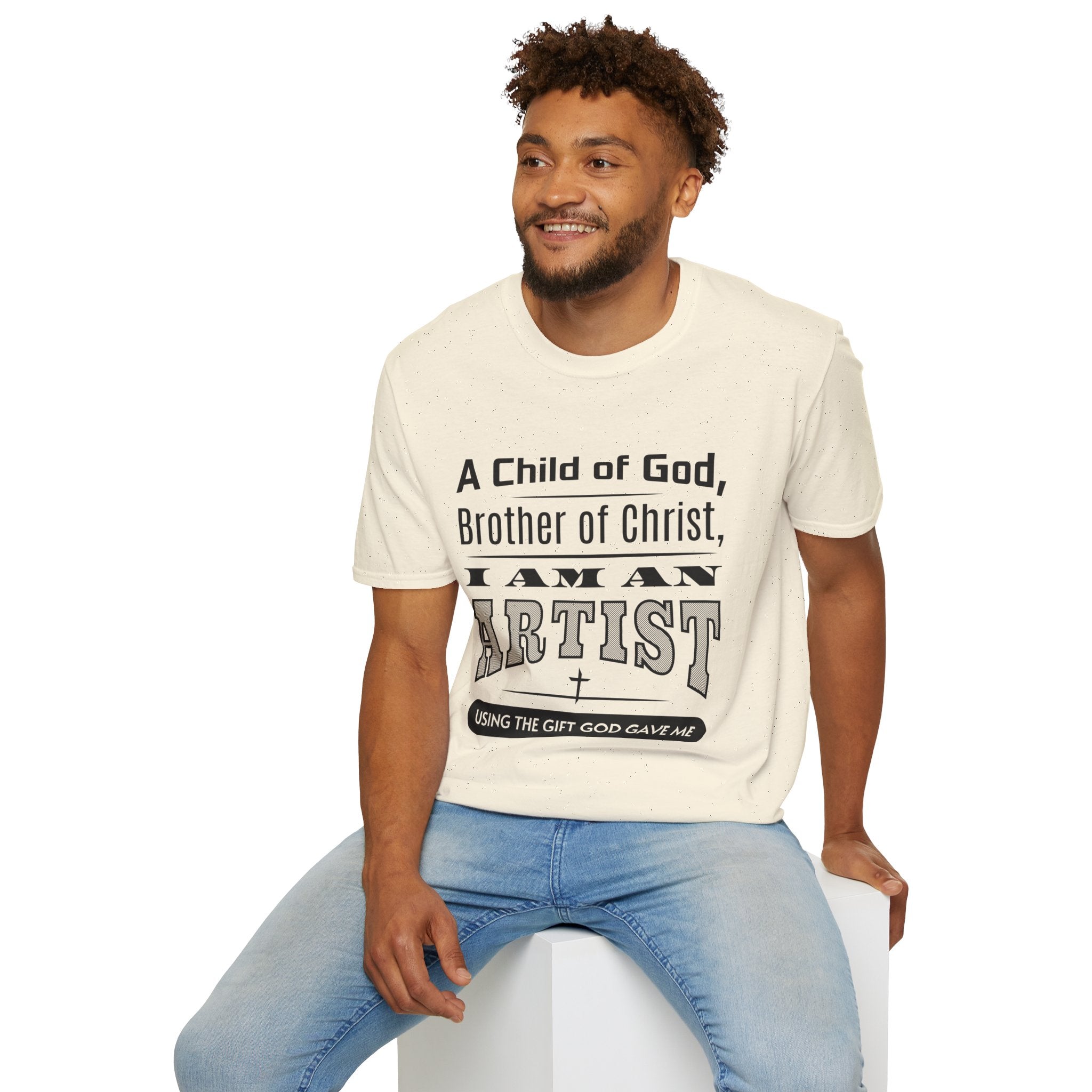A Child Of God, Brother Of Christ, I Am An Artist-T-Shirt