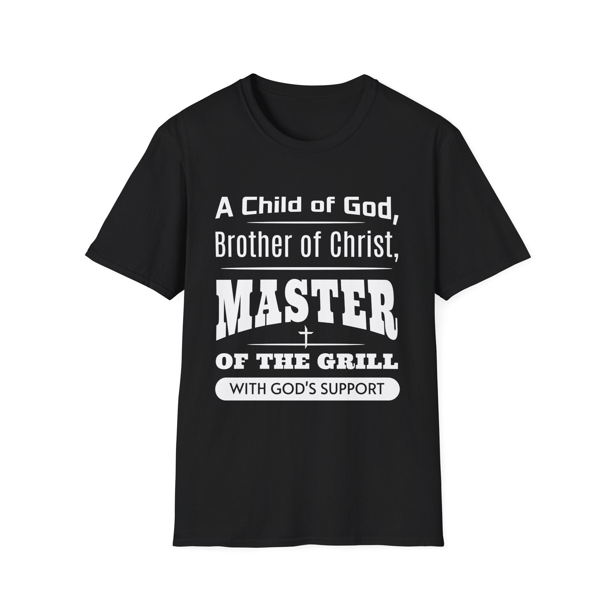 A Child Of God, Brother Of Christ, Master Of The Grill-T-Shirt