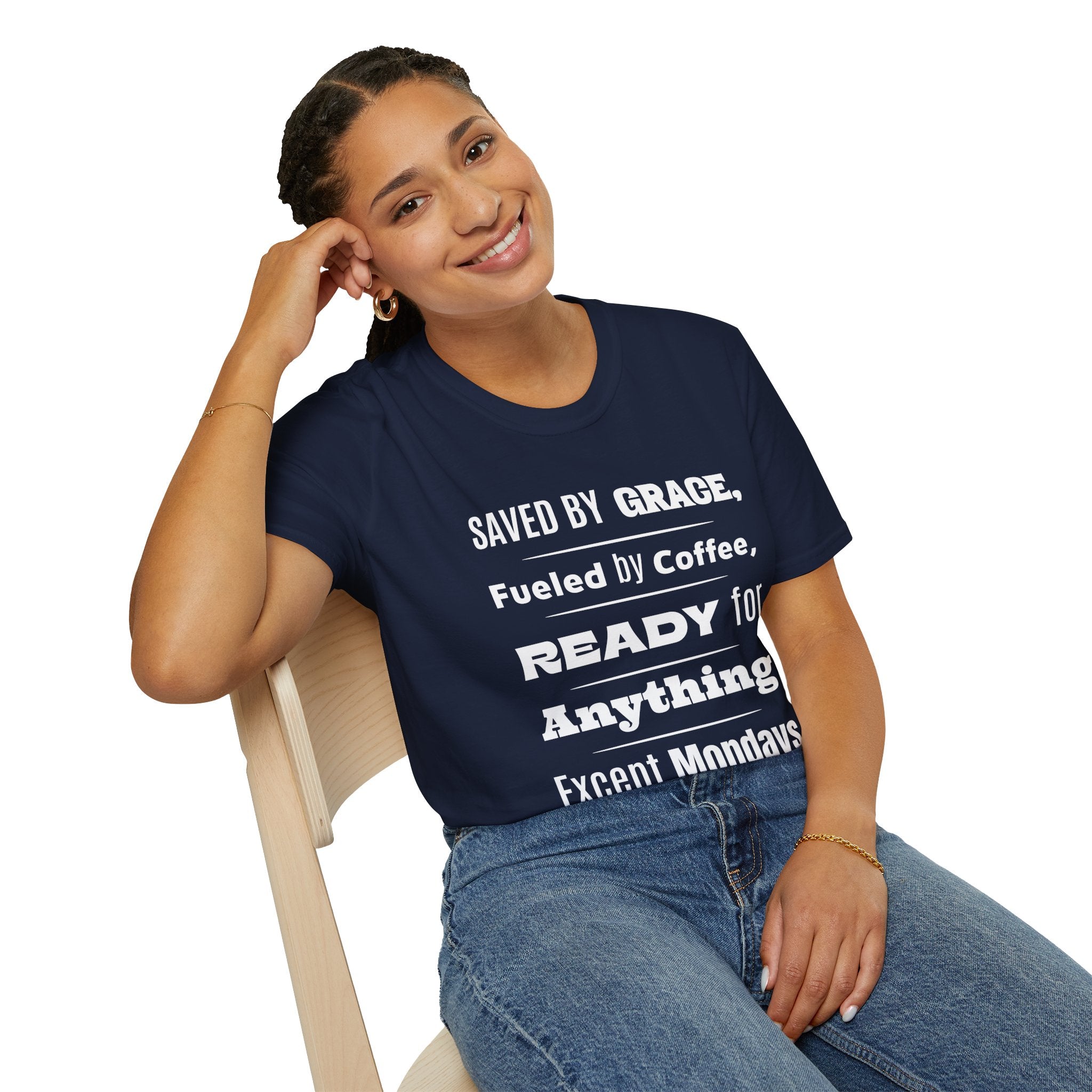 Save By Grace, Fueled By Coffee, Ready For Anything Except Monday-T-Shirt