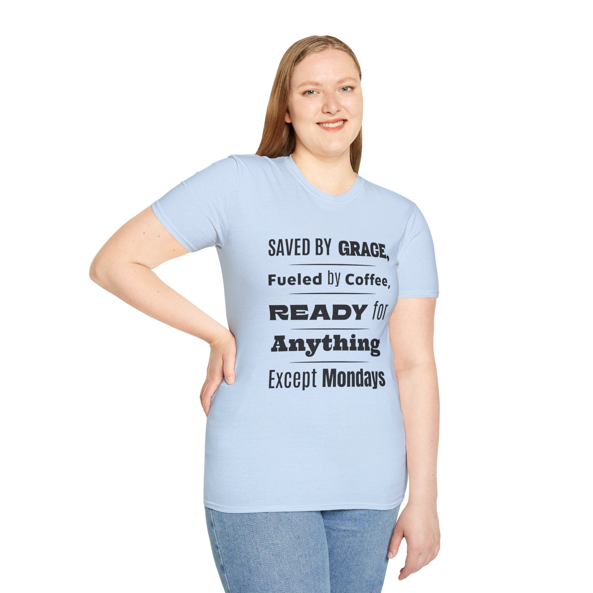 Save By Grace, Fueled By Coffee, Ready For Anything Except Monday-T-Shirt