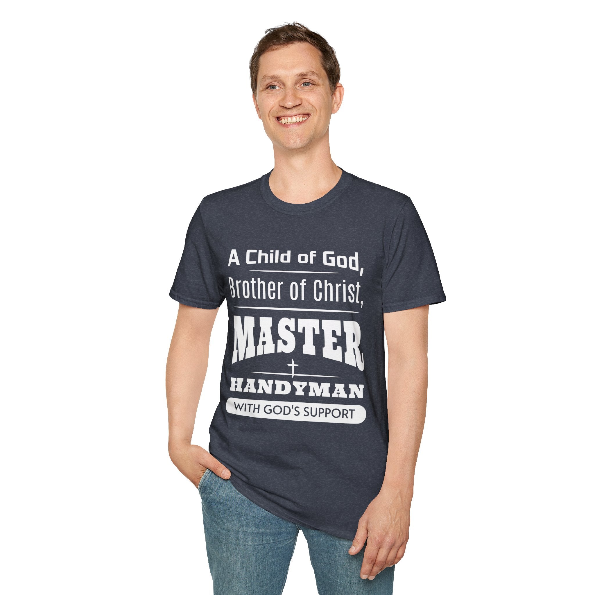 A Child Of God, Brother Of Christ, Master Handyman-T-Shirt