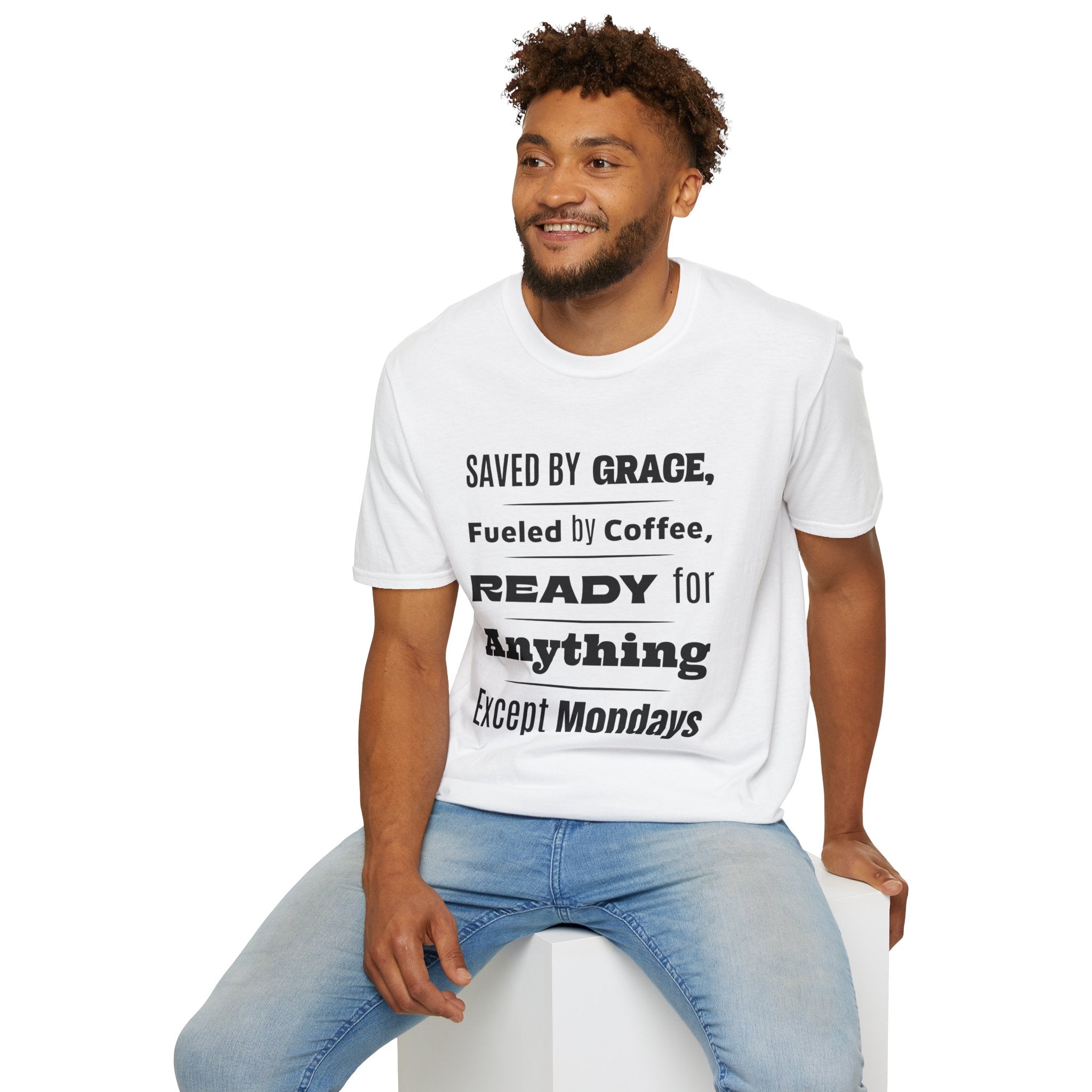 Save By Grace, Fueled By Coffee, Ready For Anything Except Monday-T-Shirt