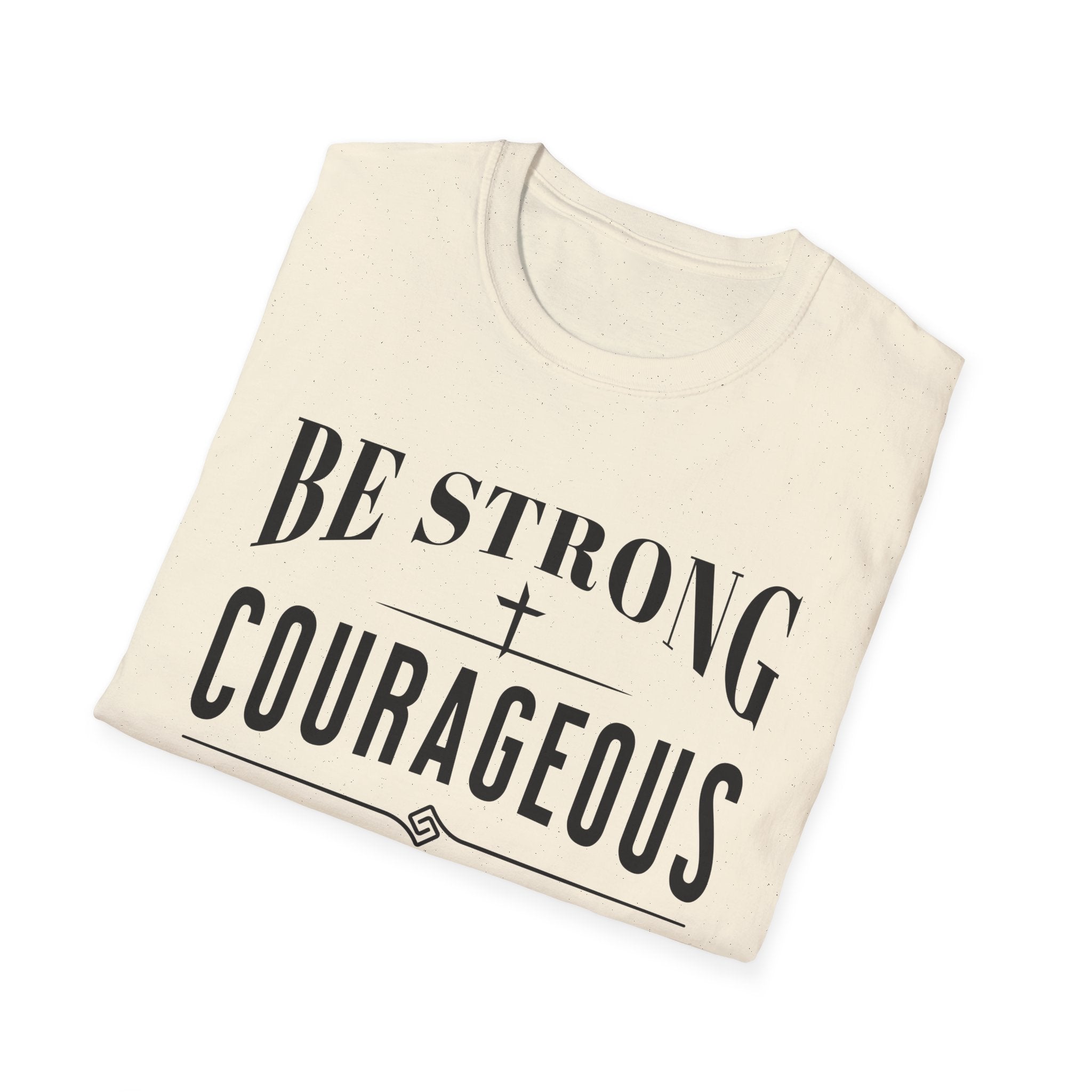 Be Strong, Courageous, And Maybe Have A Beer-T-Shirt