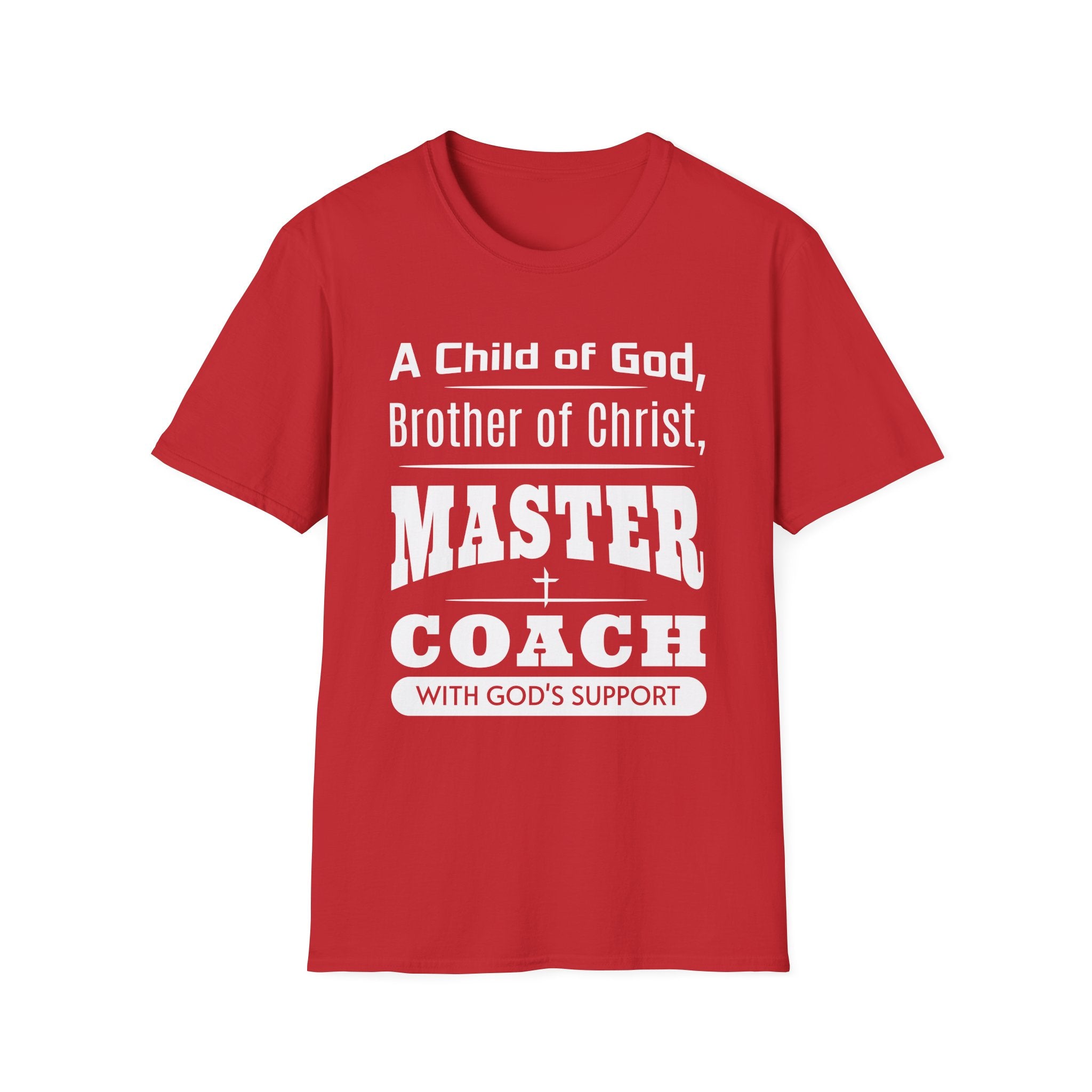 A Child Of God, Brother Of Christ, Master Coach-T-Shirt