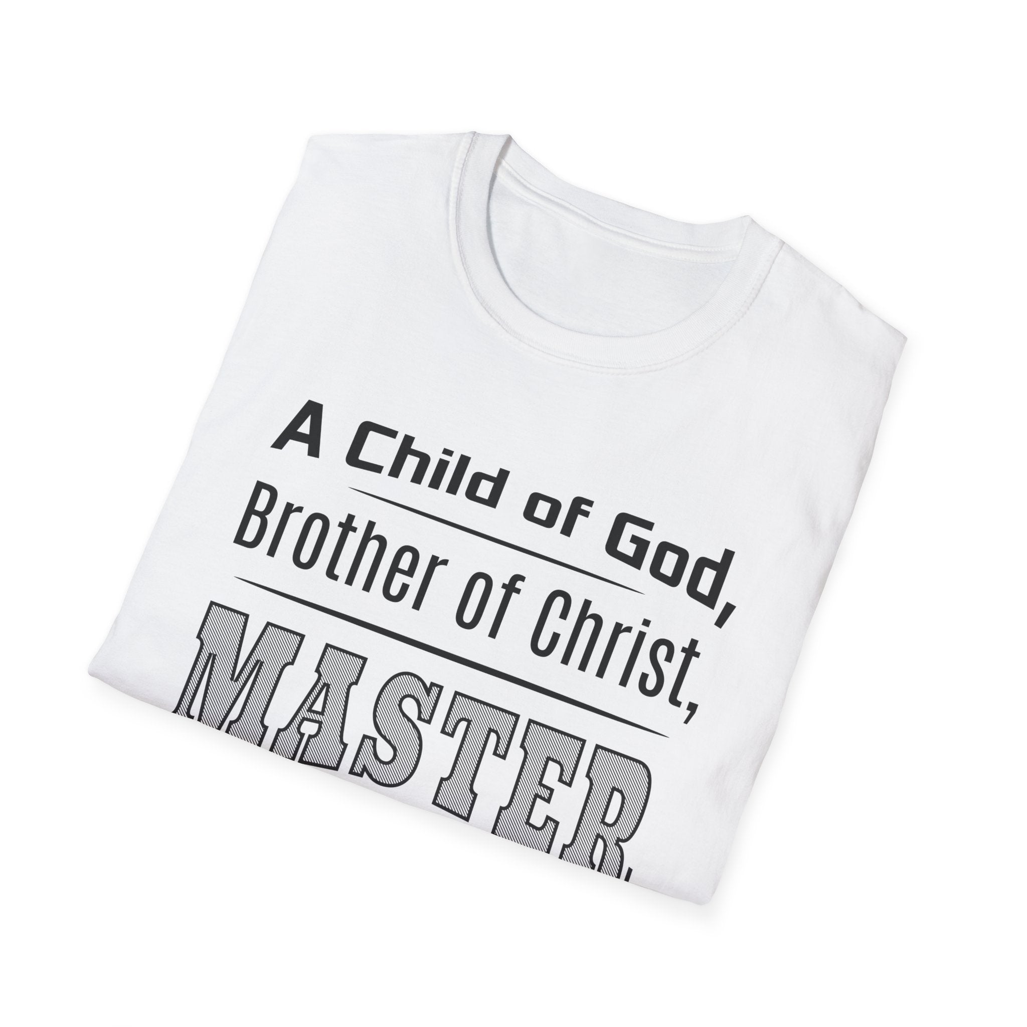 A Child Of God, Brother Of Christ, Master Influencer-T-Shirt