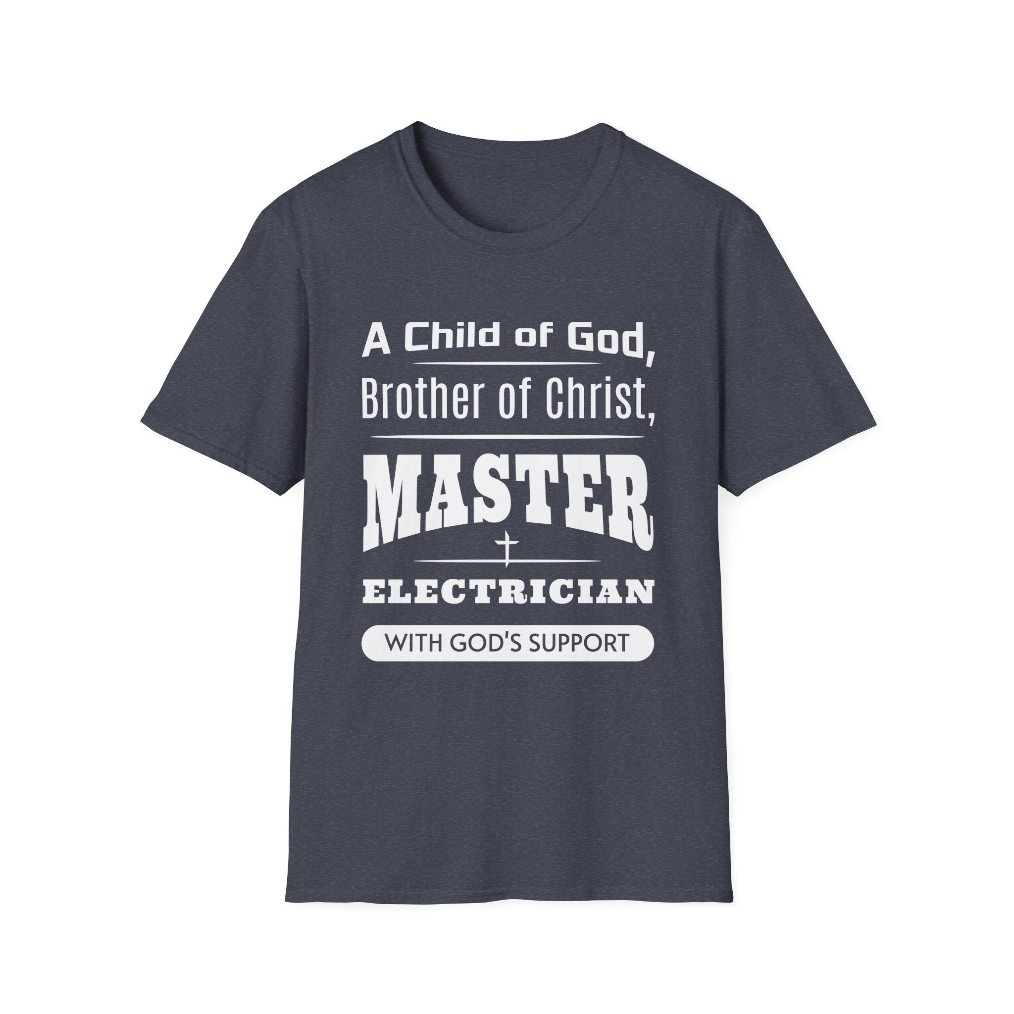 A Child Of God, Brother Of Christ, Master Electrician-T-Shirt