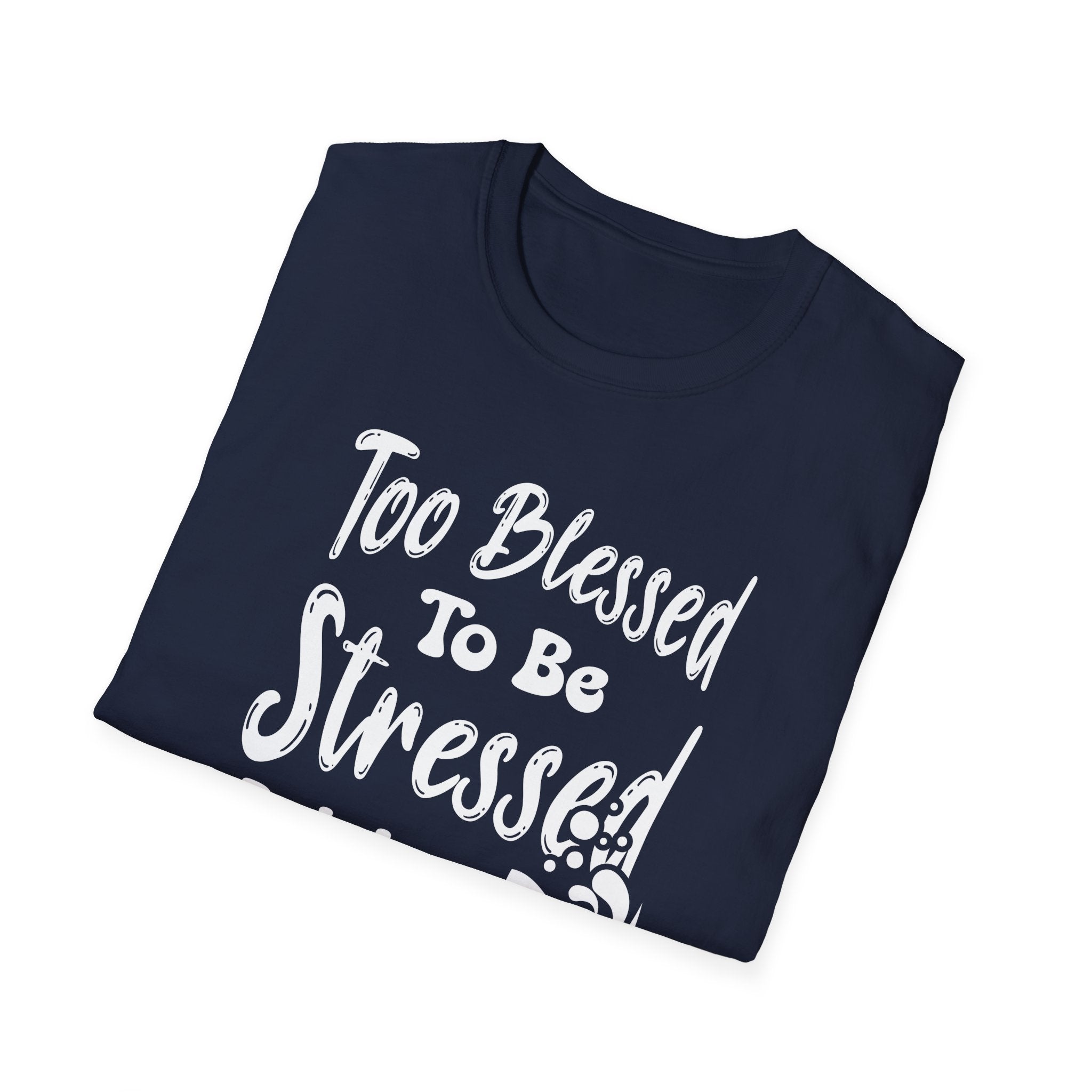 Too Blessed To Be Stressed, But A Little Wine Helps-T-Shirt