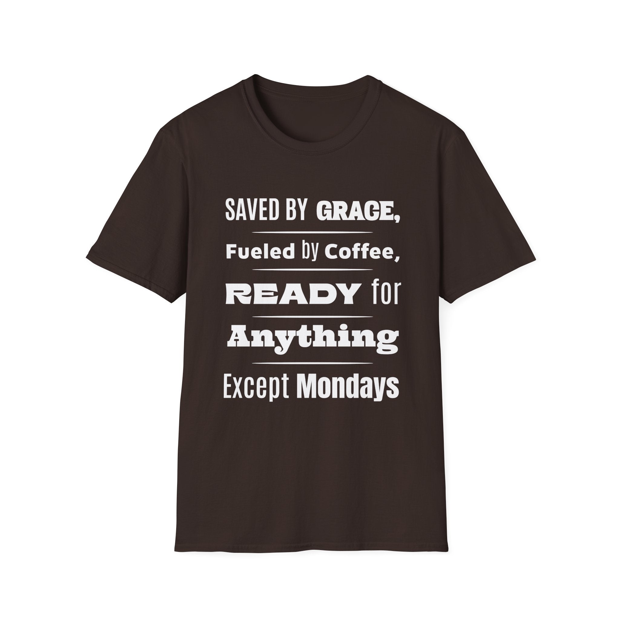 Save By Grace, Fueled By Coffee, Ready For Anything Except Monday-T-Shirt