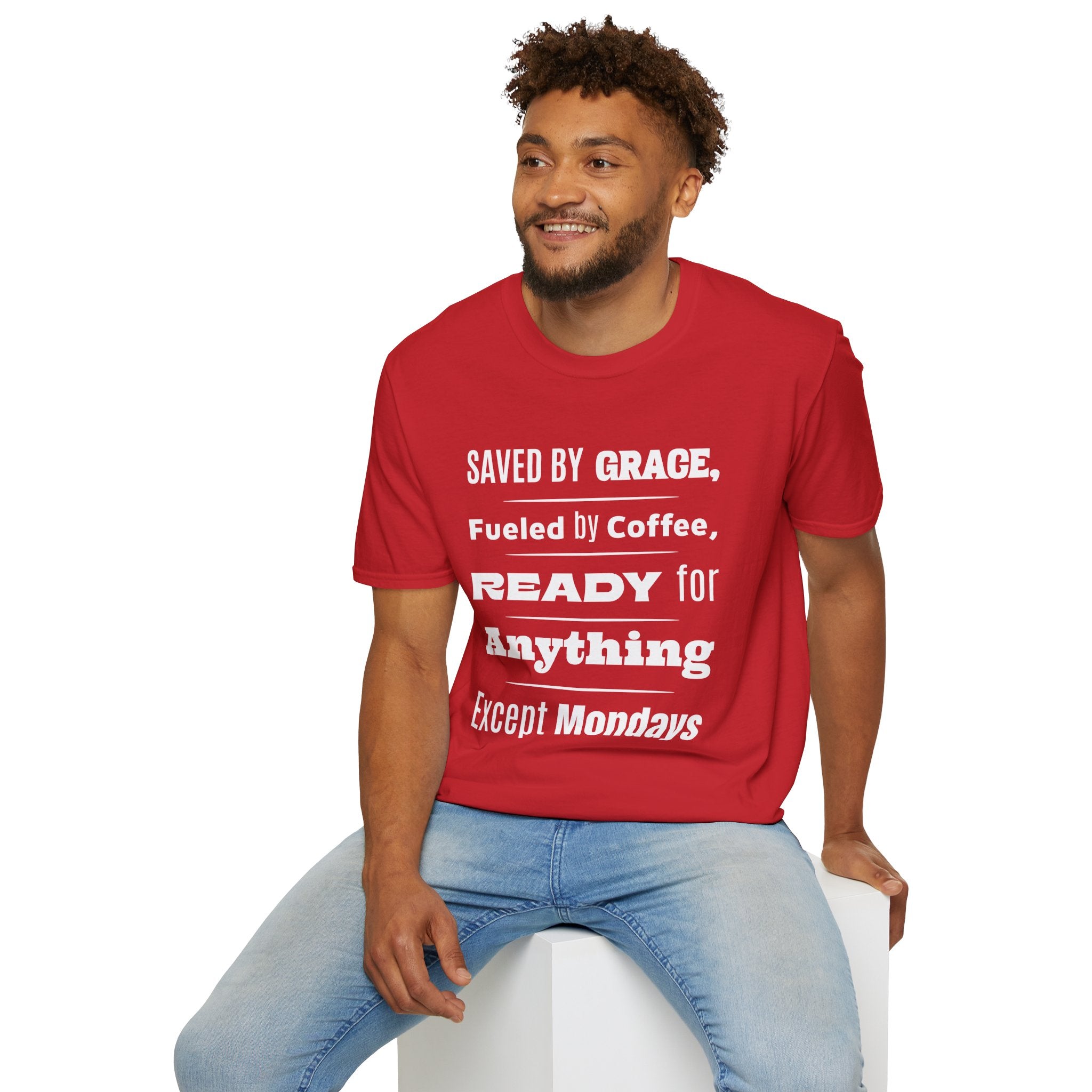 Save By Grace, Fueled By Coffee, Ready For Anything Except Monday-T-Shirt